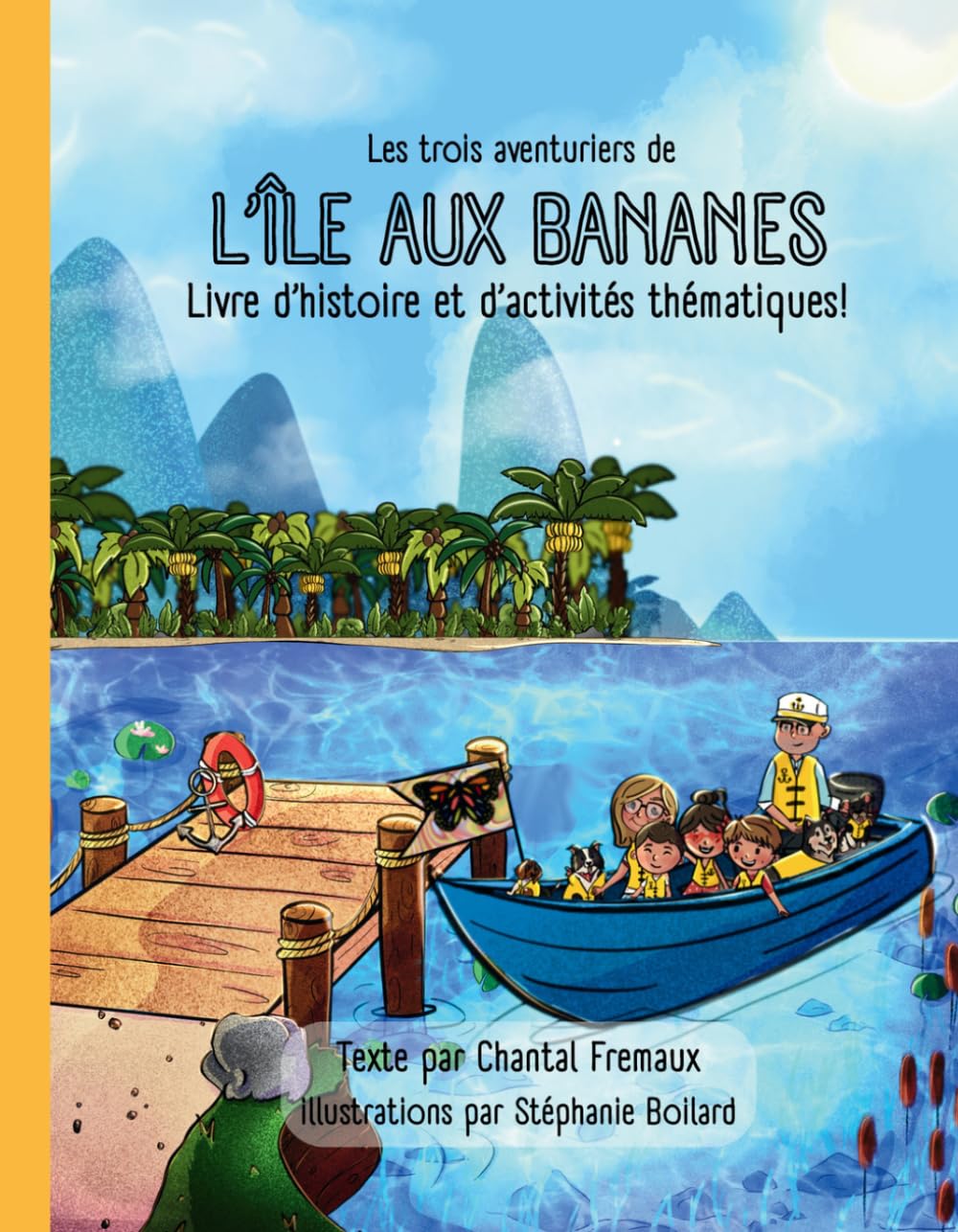 Les trois aventuriers de l'île aux bananes avec jeux Thématiques texte Chantal Fremaux illustration Stéphanre Boilard: livre d'histoire pour enfant dès 5 ans