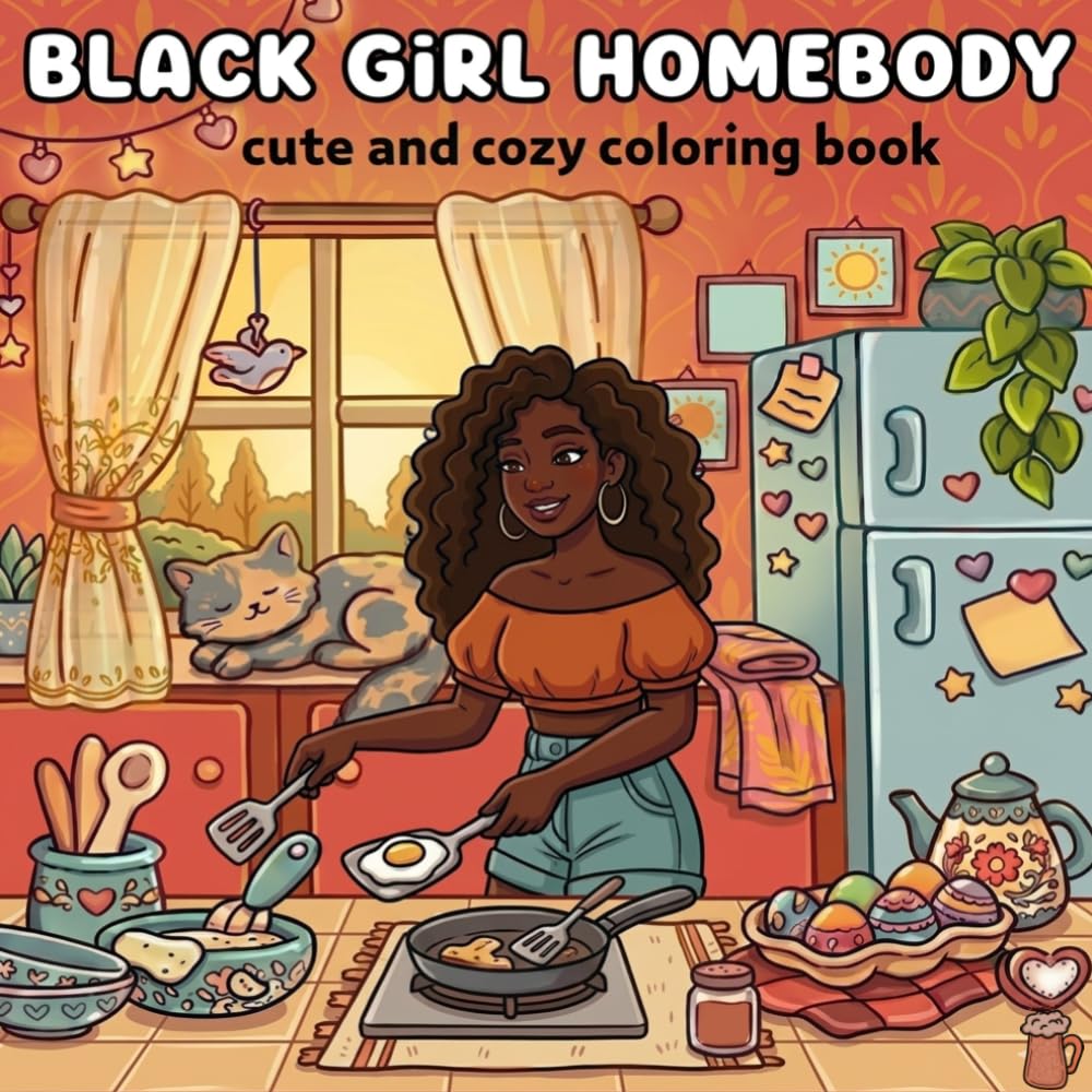 Black Girl Homebody Coloring Book: A Cute and Cozy Coloring Book with Bold and Easy Designs, Relaxing Homebody Lifestyle, Self-Care Moments, Cozy Indoor Scenes, and Simple Daily Activities for Adults