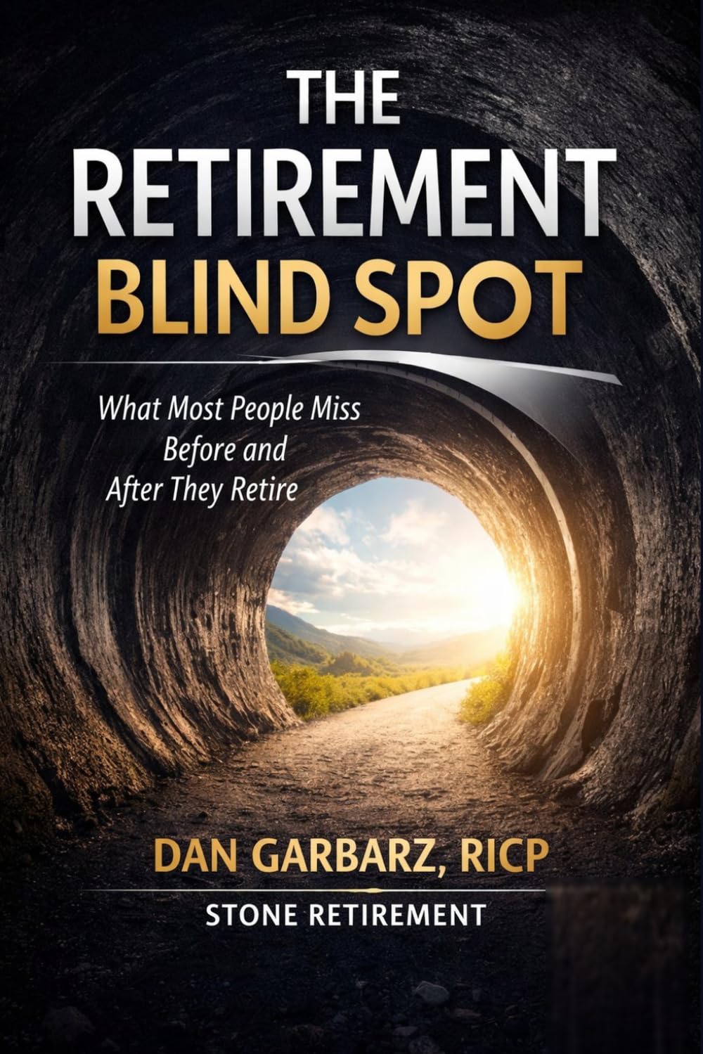 The Retirement Blind Spot: What Most People Miss Before and After They Retire — A Practical Guide to Income, Taxes, and Legacy Planning