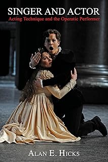 Singer and Actor: Acting Technique and the Operatic Performer (Amadeus)