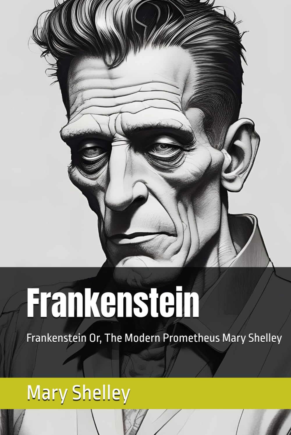 Frankenstein: Frankenstein Or, The Modern Prometheus Mary Shelley