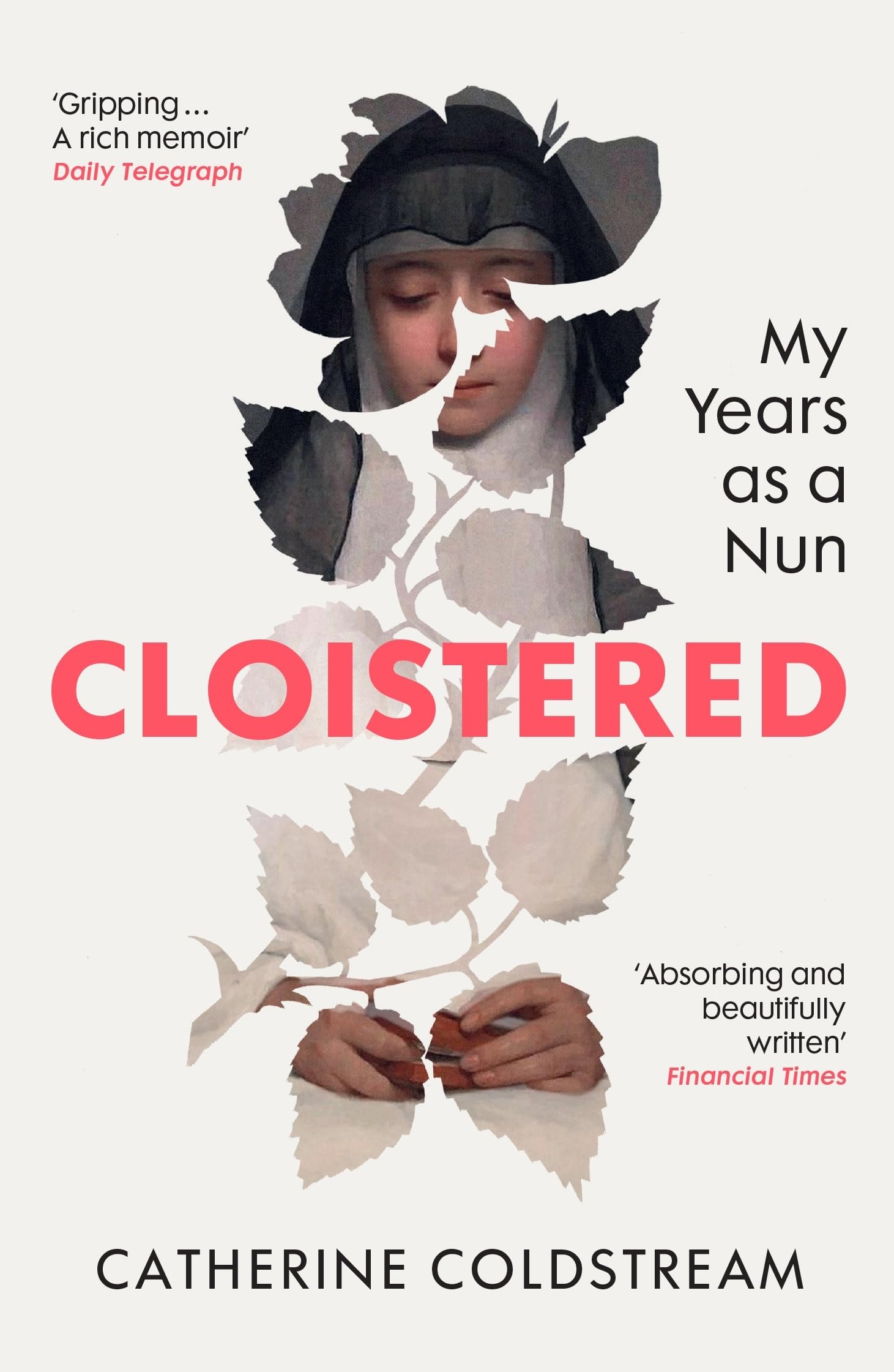 Cloistered: A gripping memoir of life as a nun, a Radio 4 Book of the Week