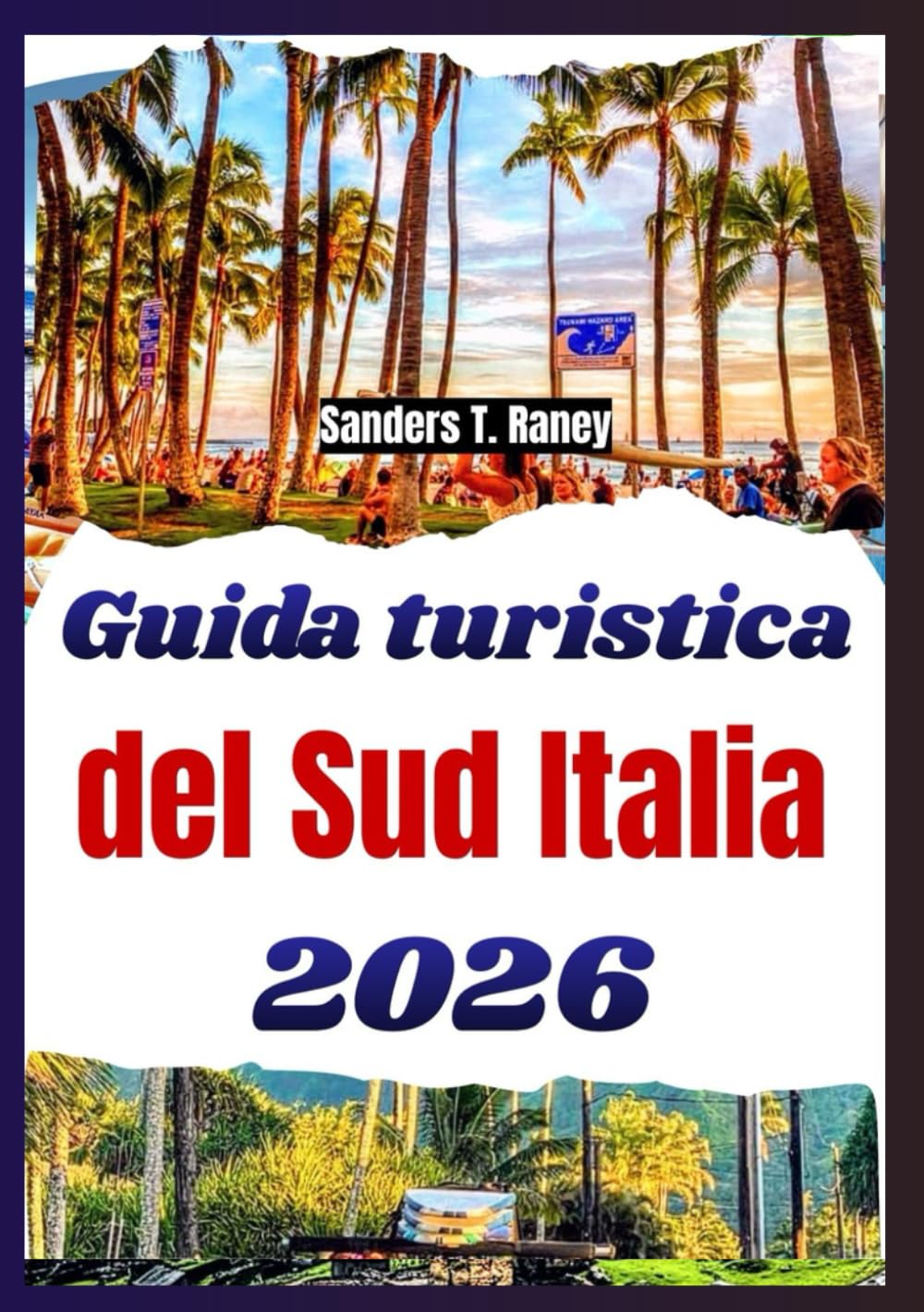 GUIDA TURISTICA DEL SUD ITALIA 2026: Borghi costieri, cucina regionale, usanze culturali, percorsi locali, e consigli pratici per visitatori nuovi e abituali