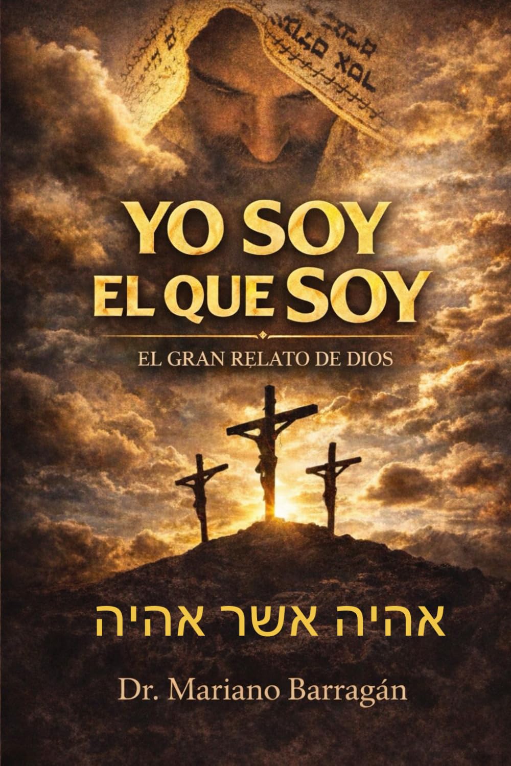 YO SOY EL QUE SOY: EL GRAN RELATO DE DIOS