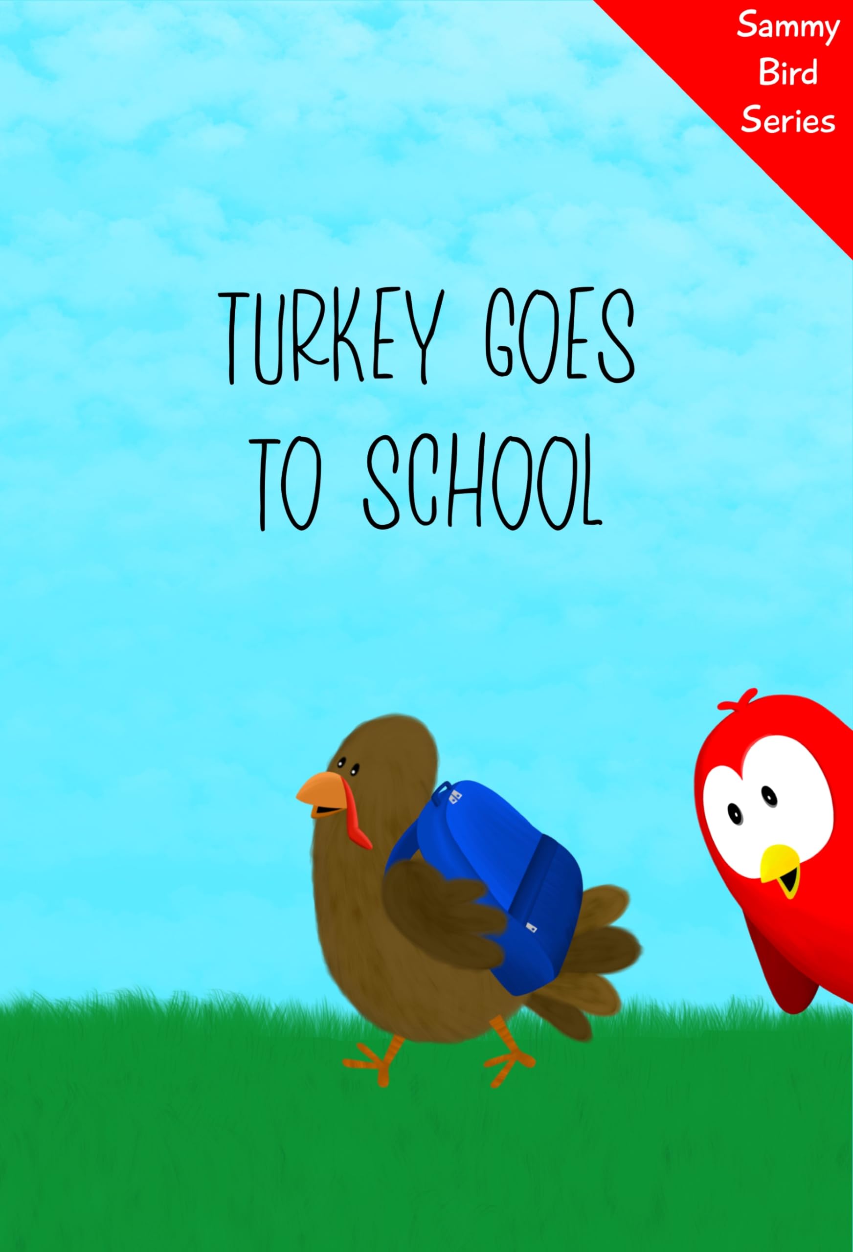 Turkey Goes to School: A Funny and Interactive Children’s Book for Early Readers, Pre-K through 2nd Grade (Sammy Bird)