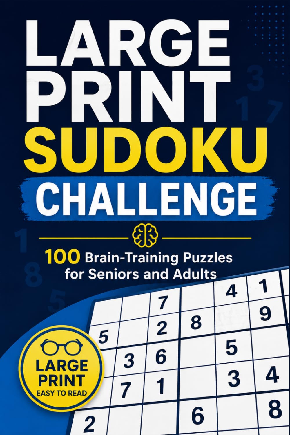 Large Print Sudoku Challenge: 100 Brain-Training Puzzles for Seniors and Adults