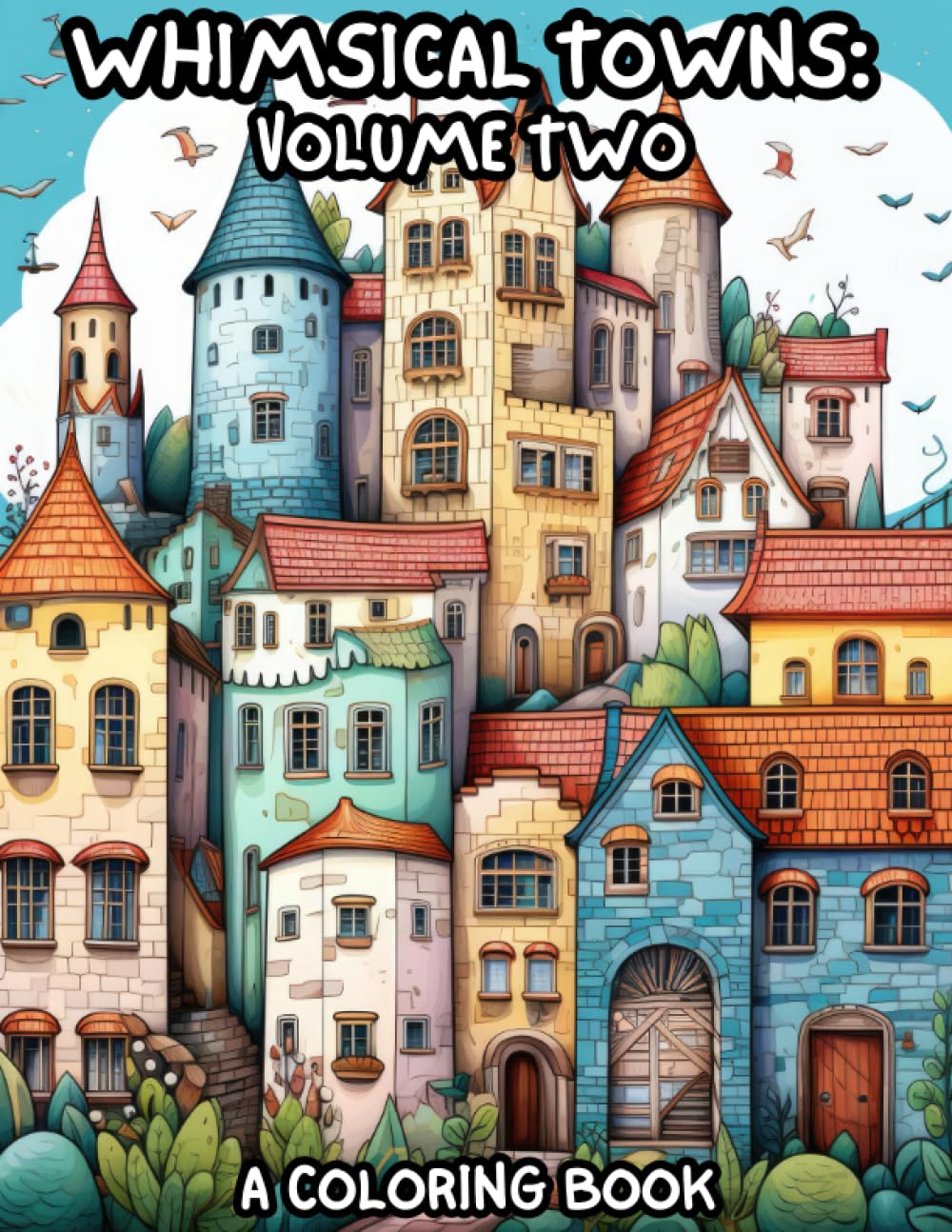 WHIMSICAL TOWNS: VOLUME TWO