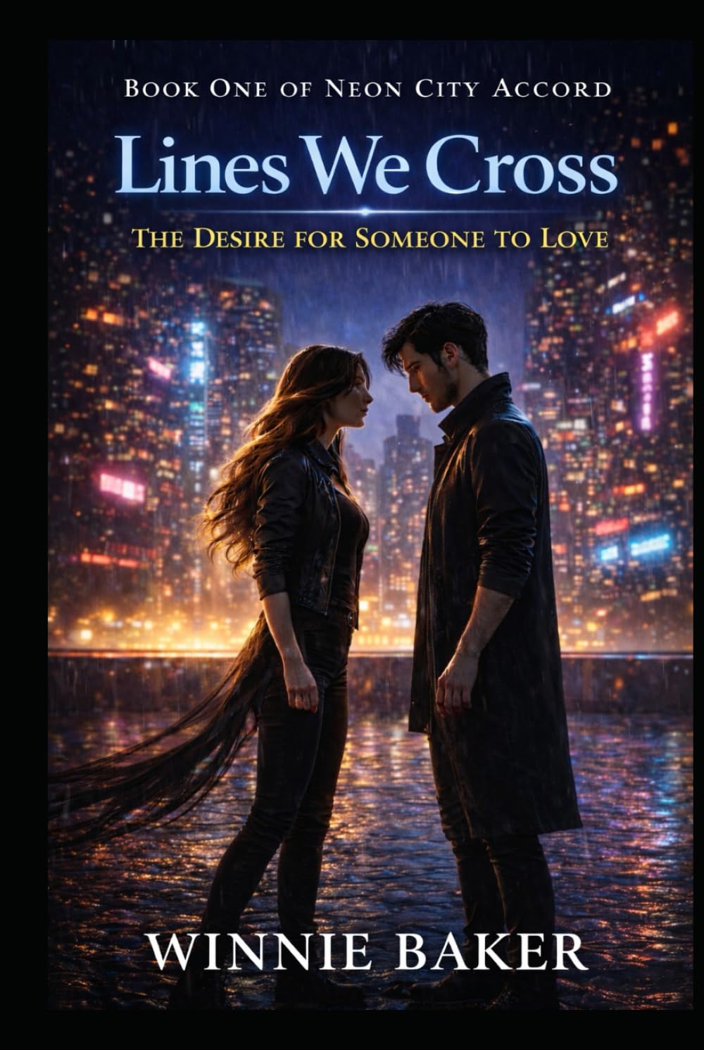 Lines We Cross: The Desire for Someone to Love - A Forbidden Urban Fantasy Romance (Neon City Accord)