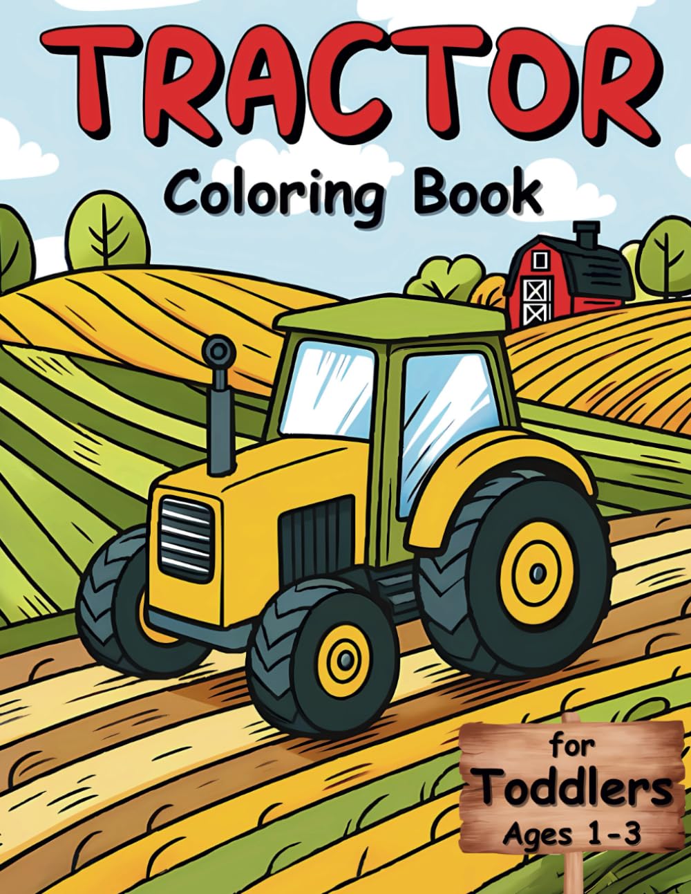 Tractor Coloring Book for Toddlers Ages 1-3: 50 Fun and Simple Farm Tractor Coloring Pages with Easy Mazes, Perfect for Beginners to Color and Explore