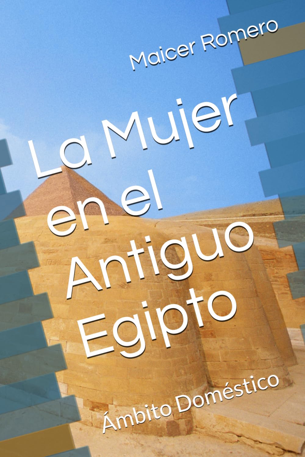 La Mujer en el Antiguo Egipto: Ámbito Doméstico