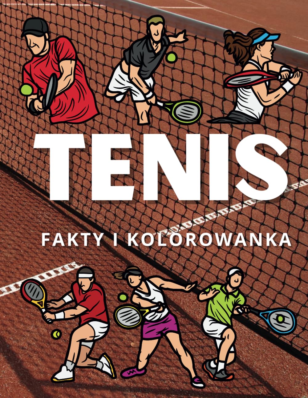 Tenis Fakty i Kolorowanka: Dla dzieci w wieku od 2 do 12 lat