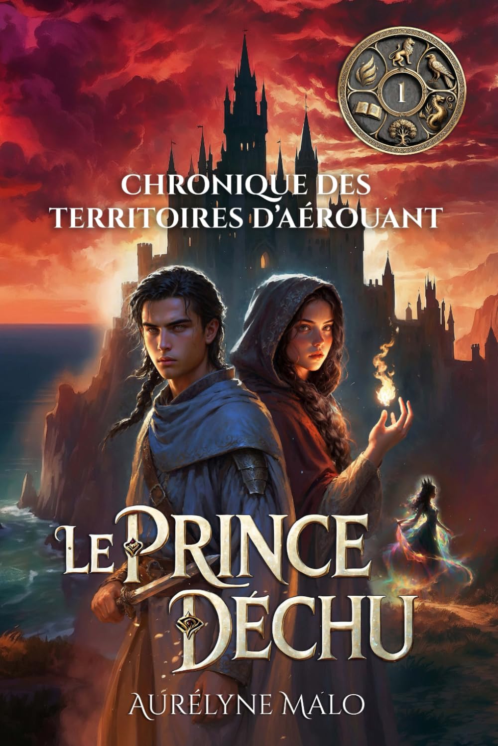 LE PRINCE DÉCHU: Chroniques des Territoires d’Aérouant – Tome 1