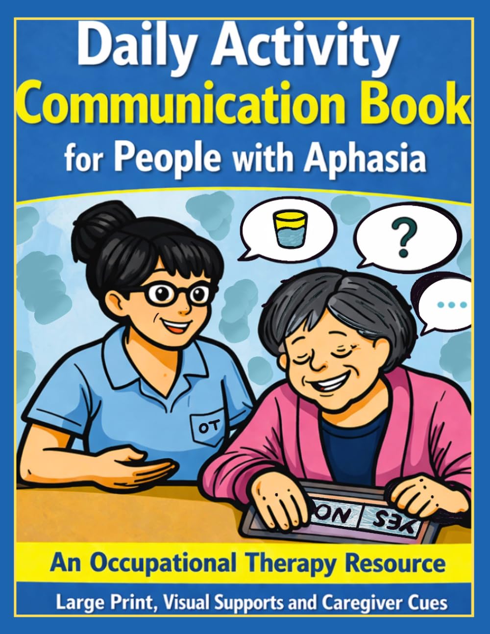 Moving Forward: Daily Activity Communication Book for People with Aphasia: An Occupational Therapy Resource