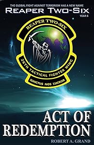 Reaper Two-Six: Year 6: Act of Redemption