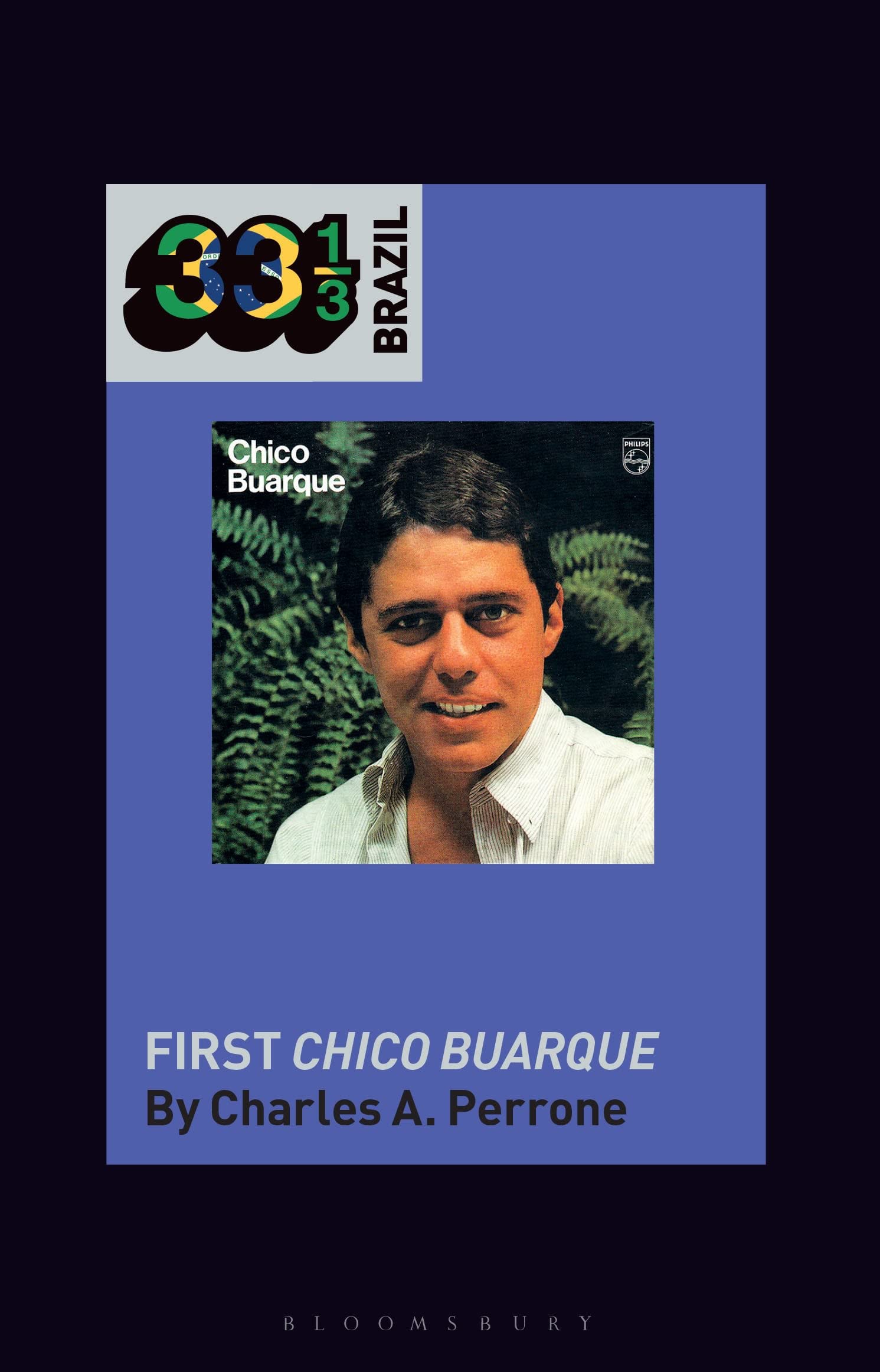 Chico Buarque's First Chico Buarque (33 1/3 Brazil)