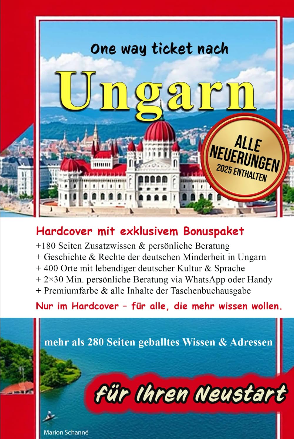 One Way Ticket nach Ungarn: 280 Seiten Hardcover, Leitfaden mit allen wichtigen Adressen, Telefonnummern & Tipps für Ihren Neustart: inkl. 2x30 Min. Beratung (Handy/WhatsApp)