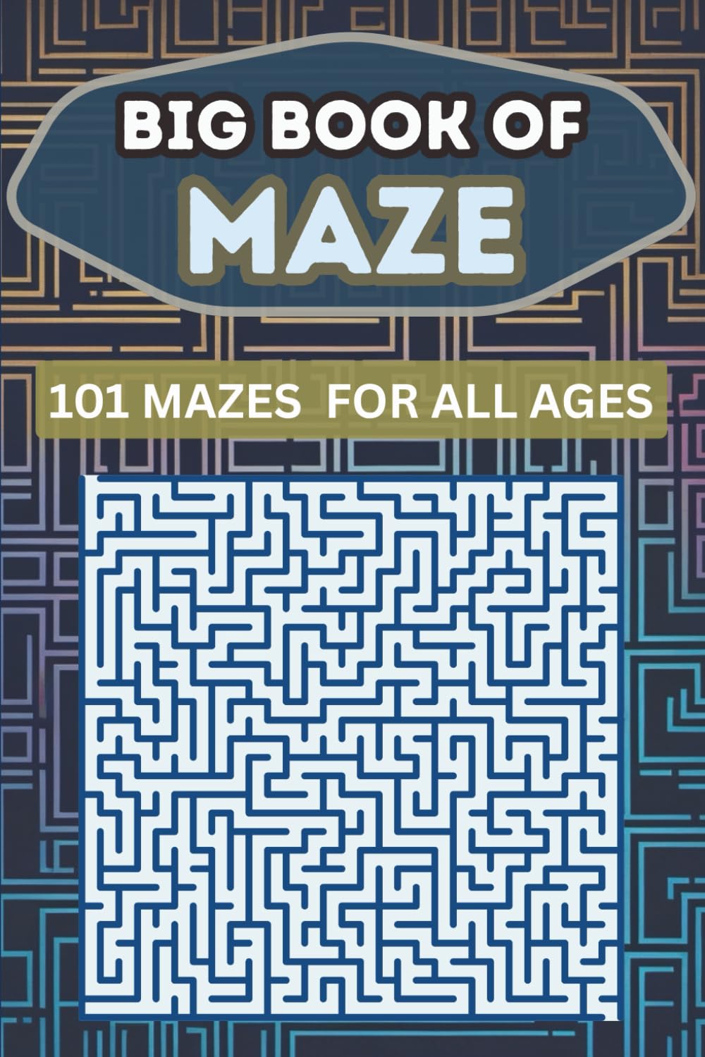 Maze Puzzle Book: 101 Mazes for Adults, Seniors, and Teens | The Perfect Gift for Relaxation