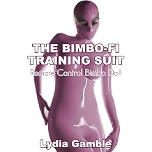 The Bimbo-Fi Training Suit, Remote Control Bimbo Doll Relinquished Control and Inhibitions Multiple Alphas Dominate Bimbo Hard