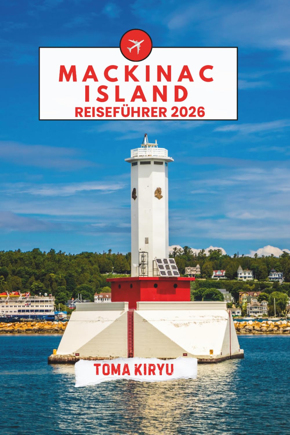 Mackinac Island Reiseführer 2026: Das unverzichtbare Handbuch zu den Top-Attraktionen, herausragenden Erlebnissen und versteckten lokalen Favoriten.