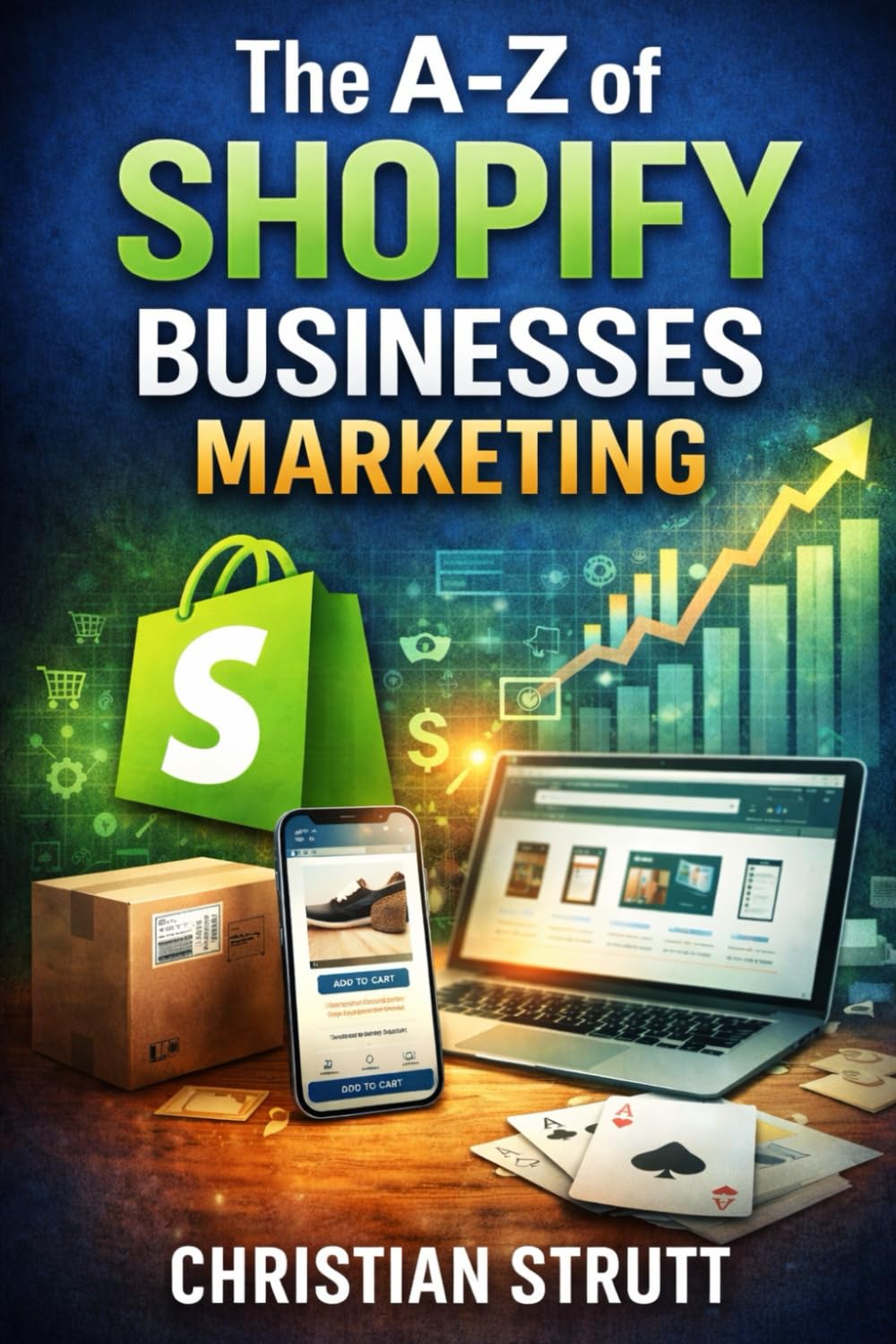 The A-Z of Shopify Businesses Marketing: by Christian Strutt of Milton Keynes Marketing (Retail Marketing Online & eCommerce Digital Marketing)