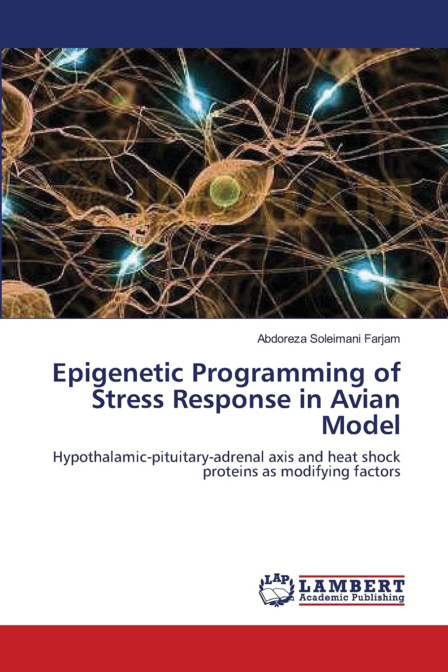 Epigenetic Programming of Stress Response in Avian Model: Hypothalamic-pituitary-adrenal axis and heat shock proteins as modifying factors