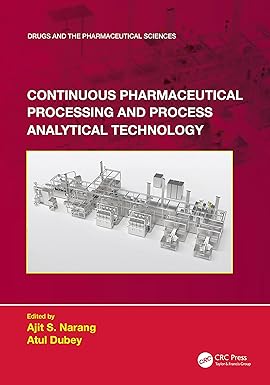 CONTINUOUS PHARMACEUTICAL PROCESSING AND PROCESS ANALYTICAL TECHNOLOGY (HB 2023)