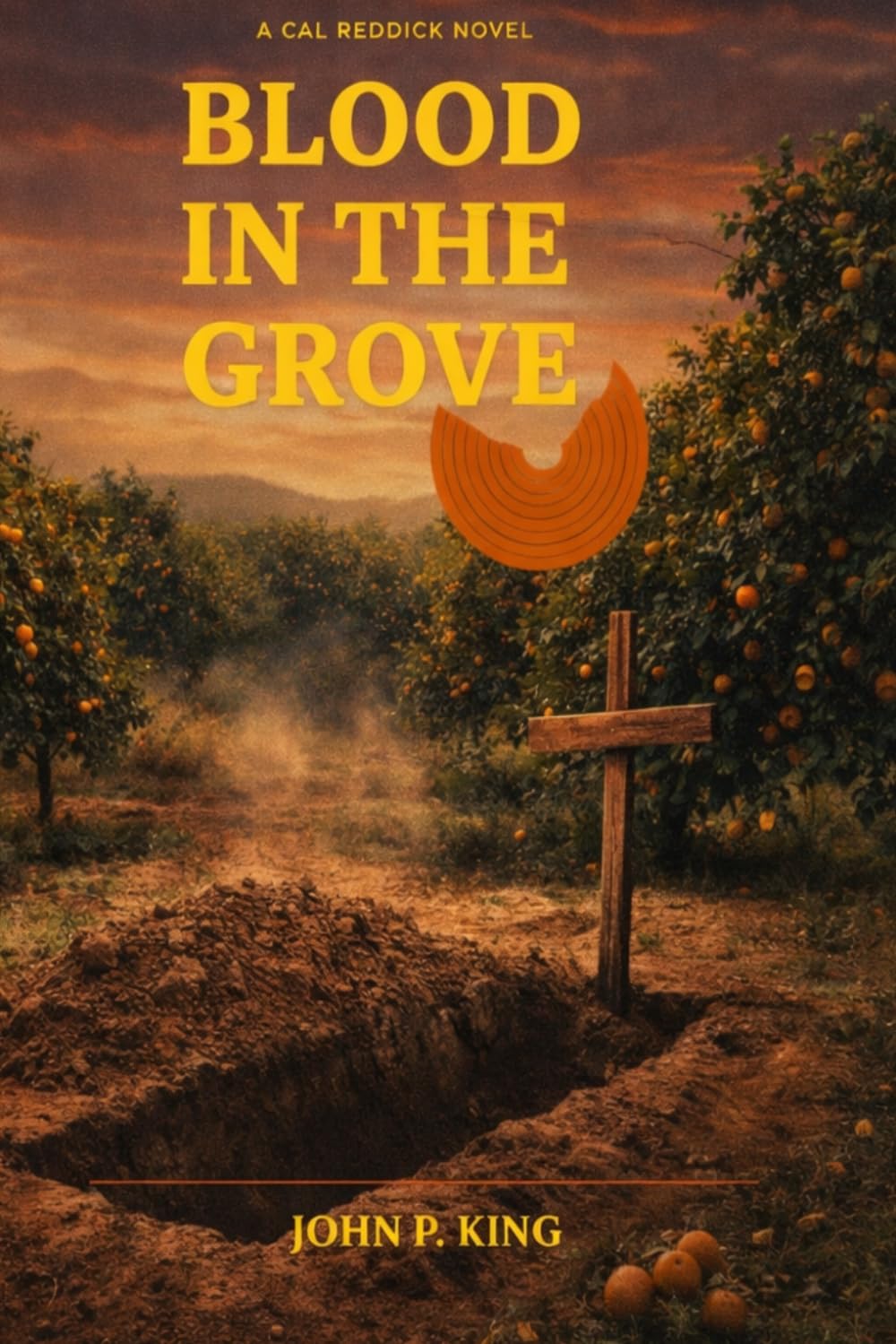 Blood In the Grove (Cal Reddick Novella Series - Choices After Murder)