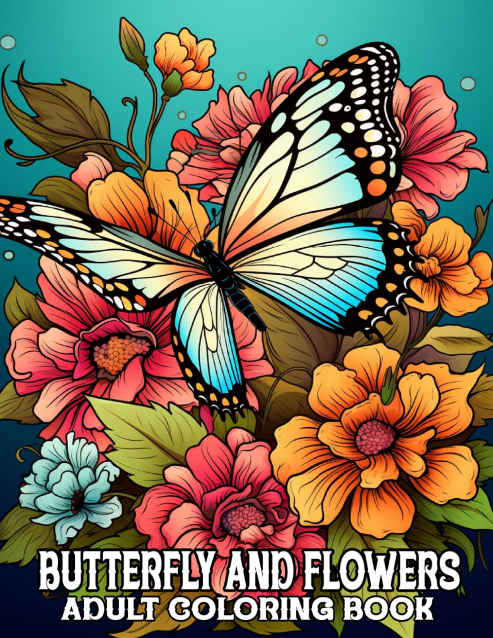 Butterfly And flowers coloring book for adult: Butterflies And Flowers Coloring Book A Wonderful Book With Funny Butterflies for Adults