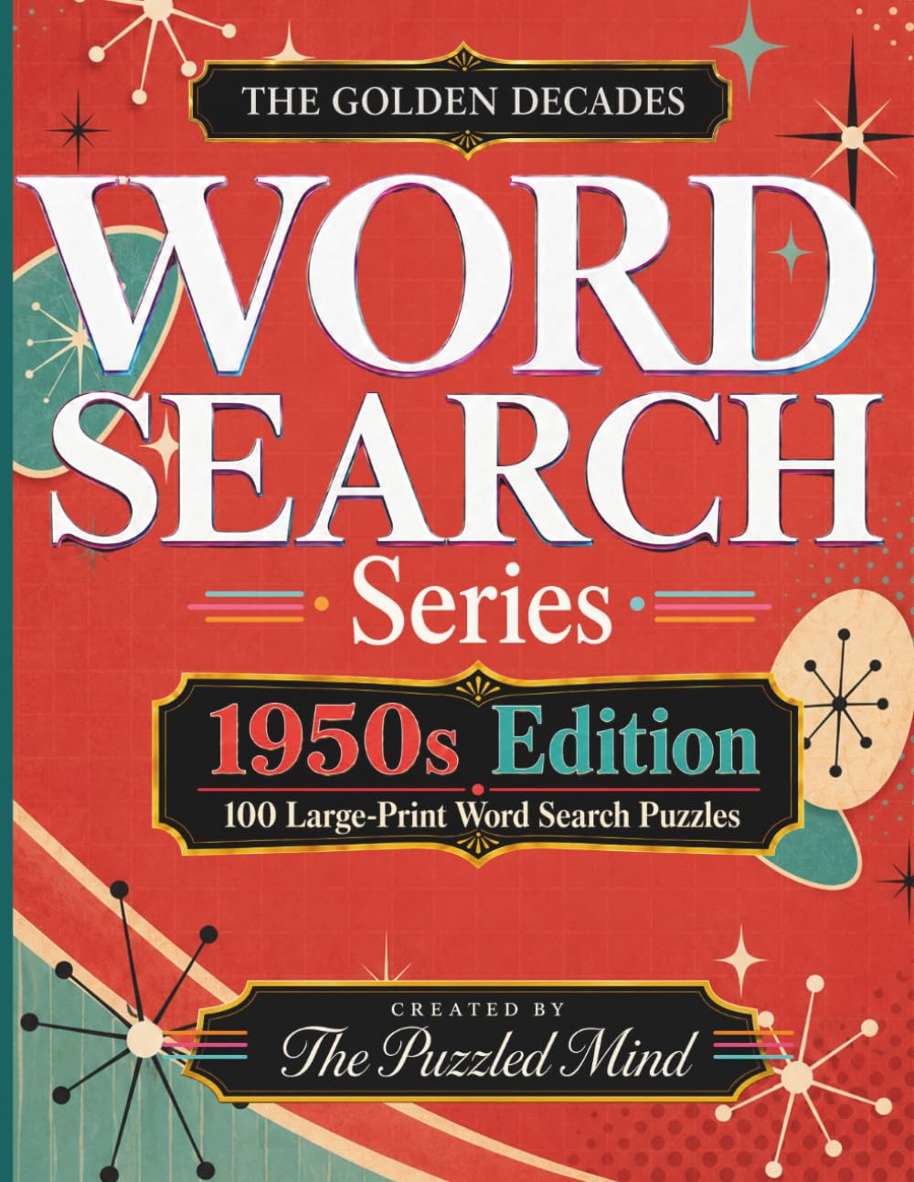 The Golden Decades: 1950s Edition: 100 Word Search Puzzles (The Golden Decades Word Search Series Jumbo Editions)