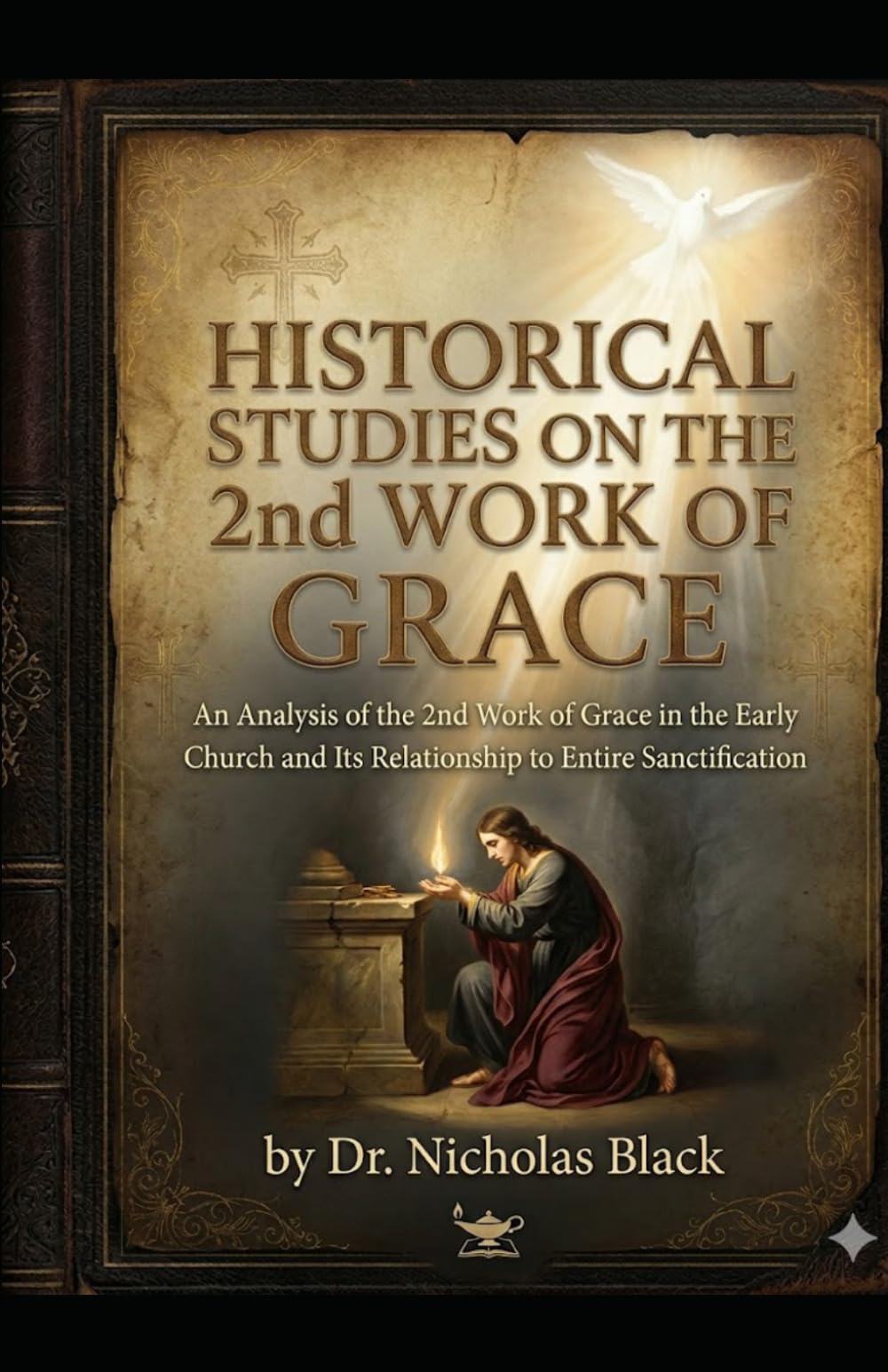 Historical Studies on the 2nd Work of Grace: An Analysis of the 2nd Work of Grace in the Early Church and Its Relationship to Entire Sanctification