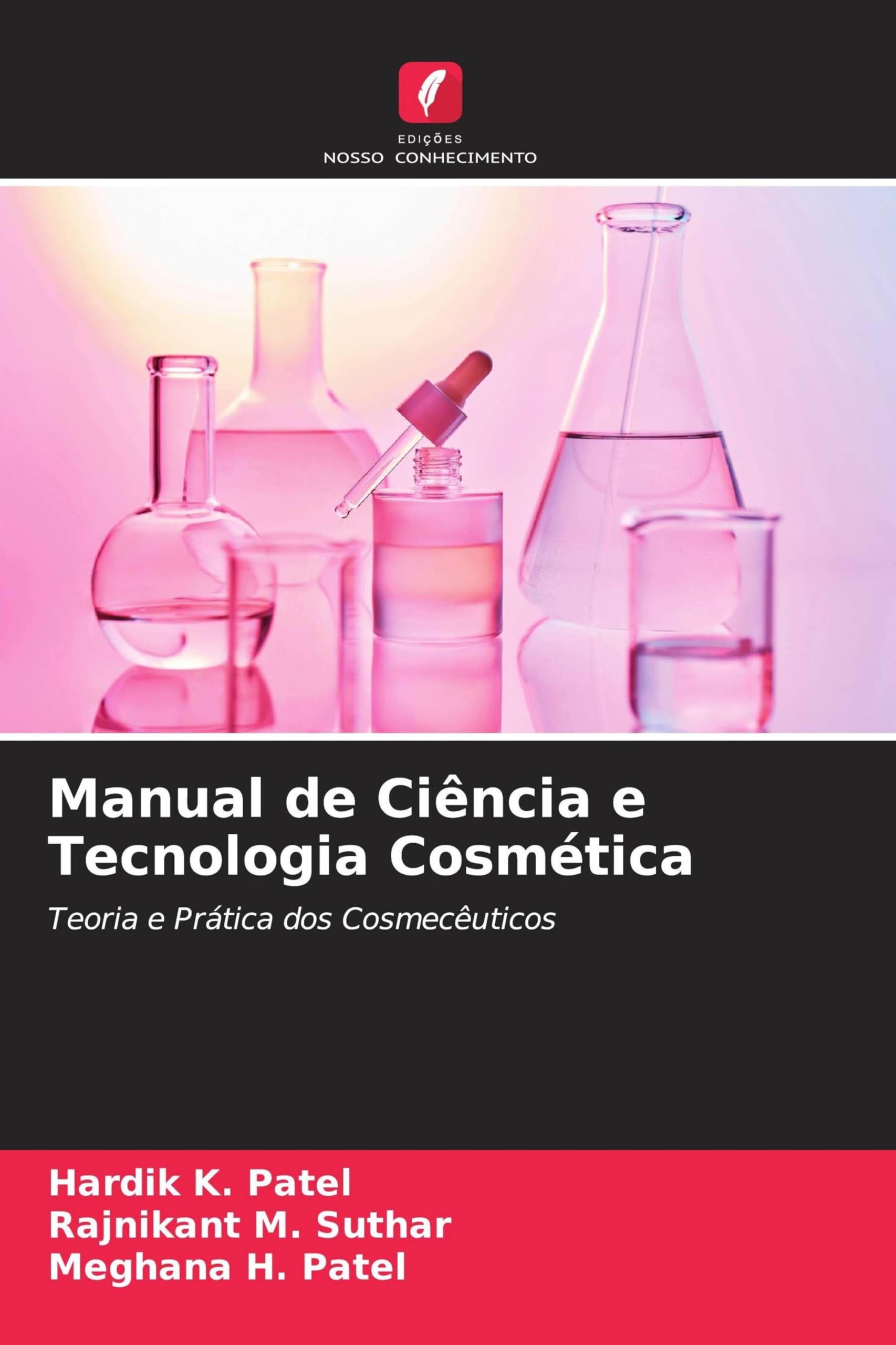 Manual de Ciência e Tecnologia Cosmética: Teoria e Prática dos Cosmecêuticos