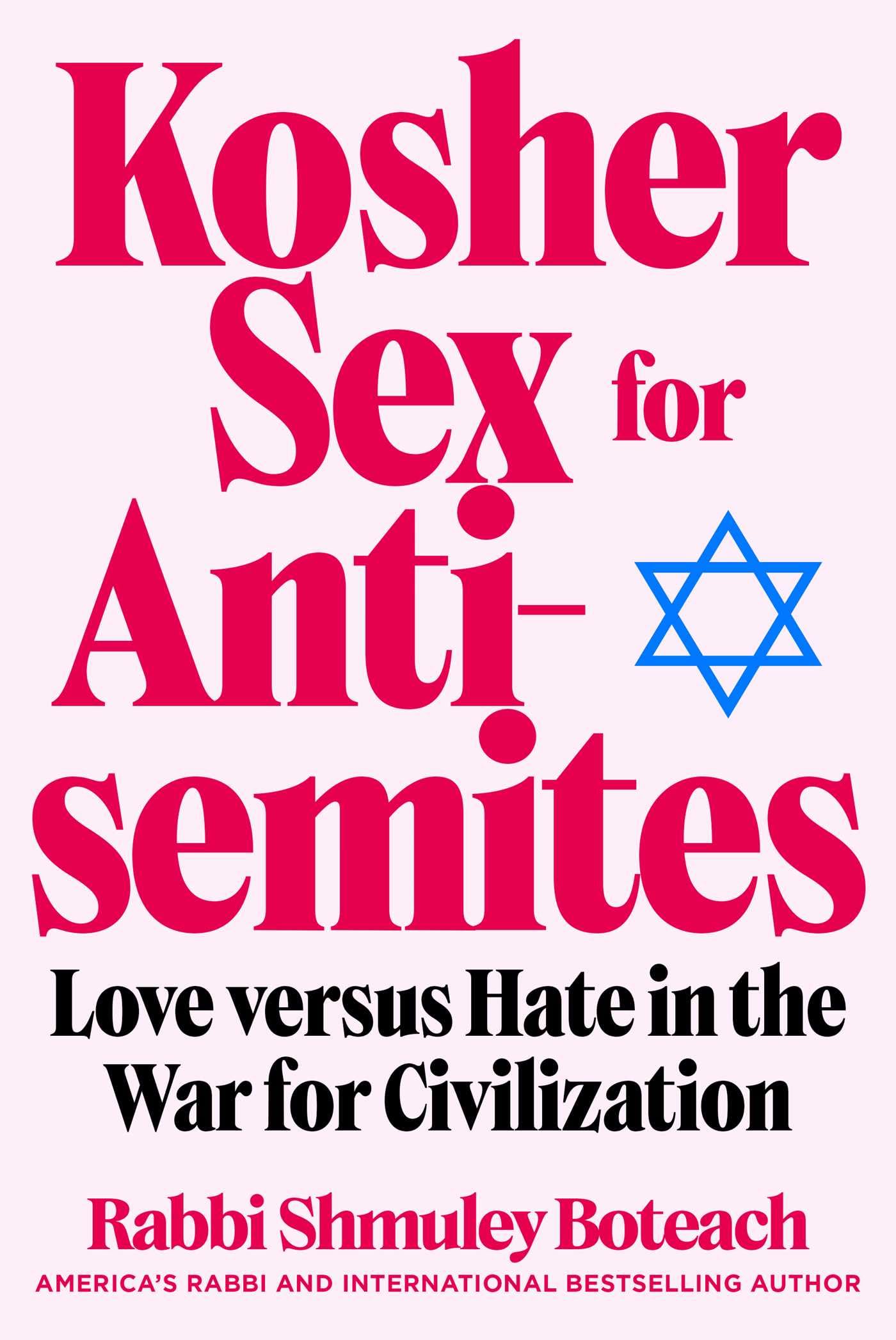 Kosher Sex for Antisemites: Love versus Hate in the War for Civilization