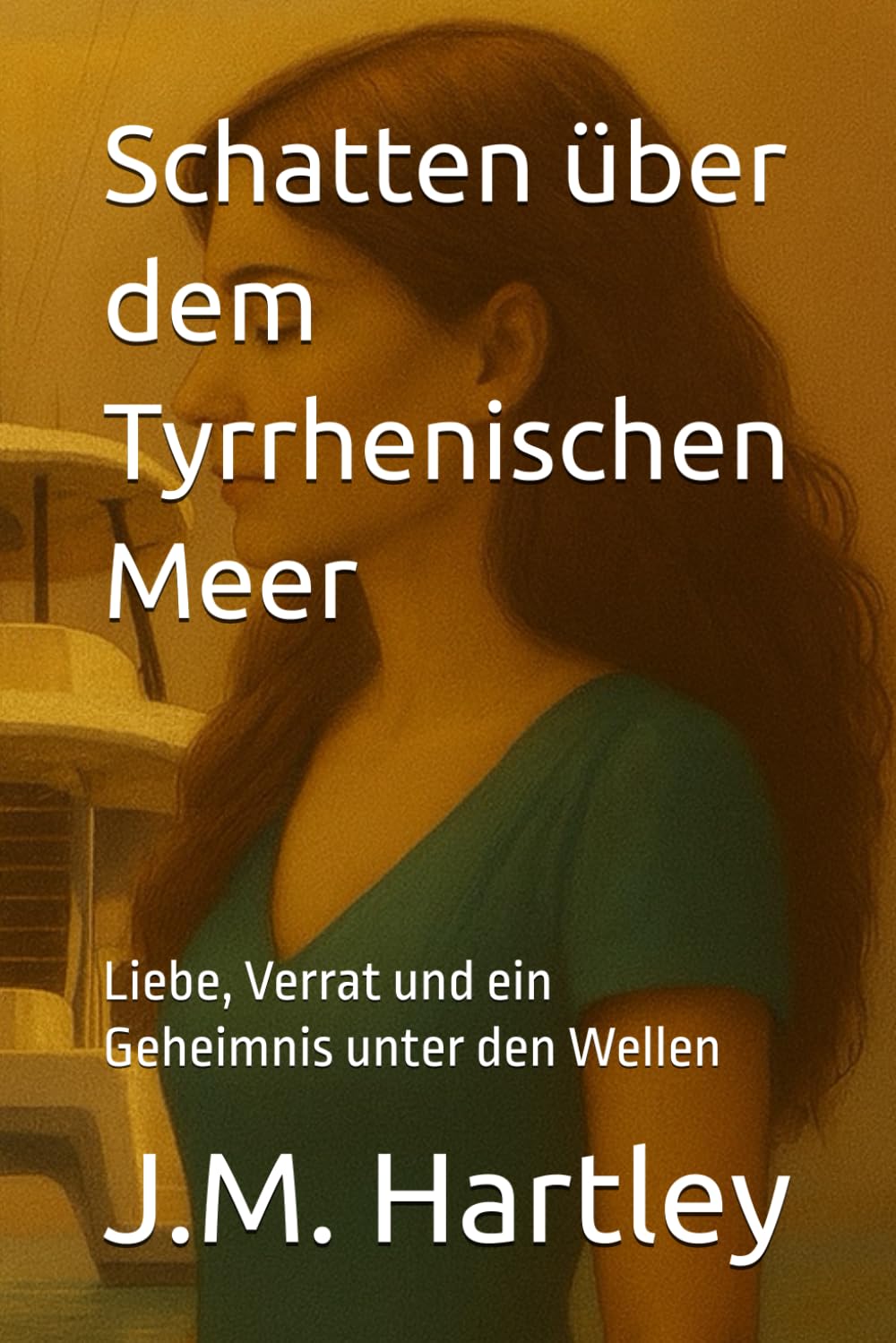 Schatten über dem Tyrrhenischen Meer: Liebe, Verrat und ein Geheimnis unter den Wellen