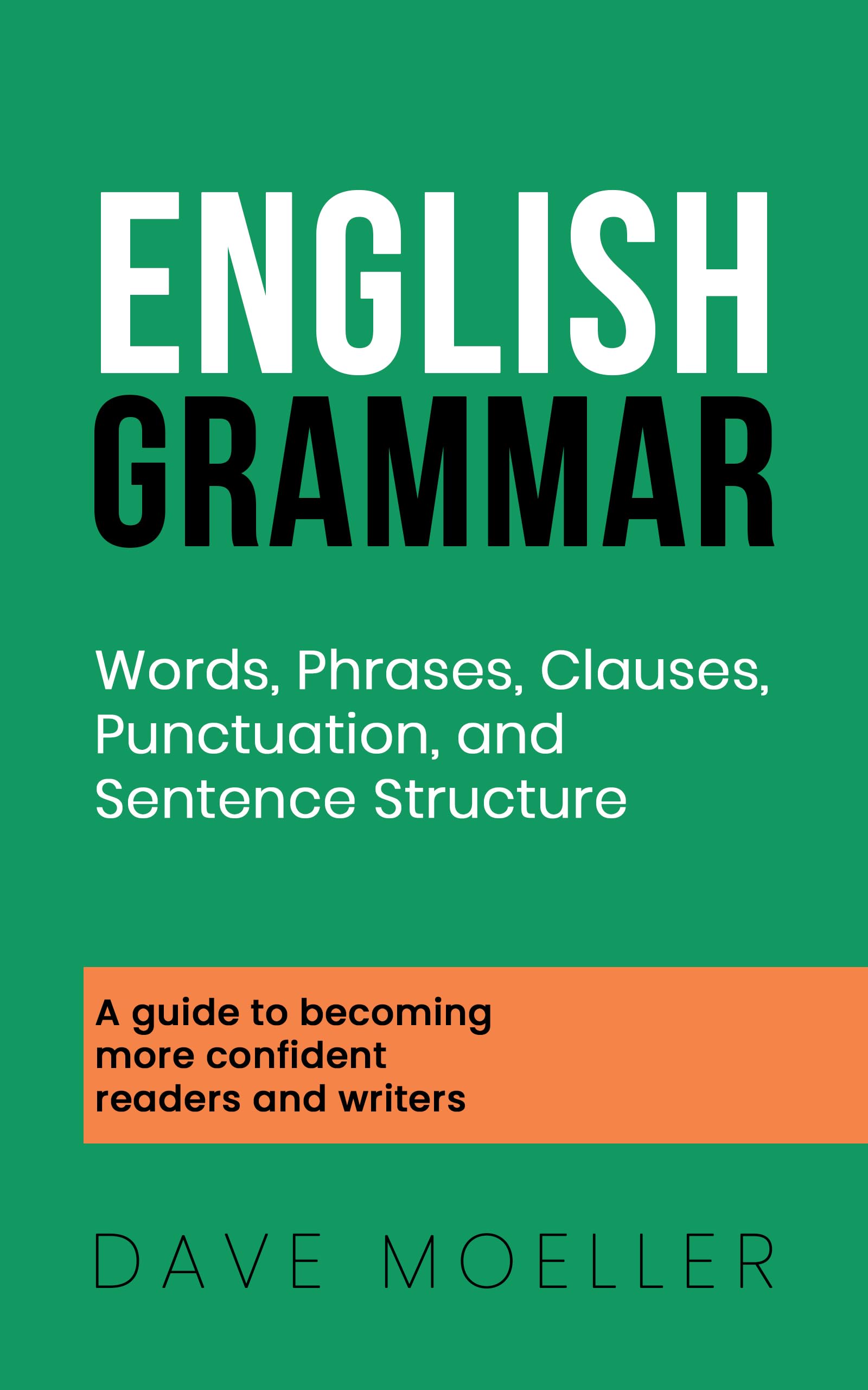 English Grammar: Words, Phrases, Clauses, Punctuation, and Sentence Structure