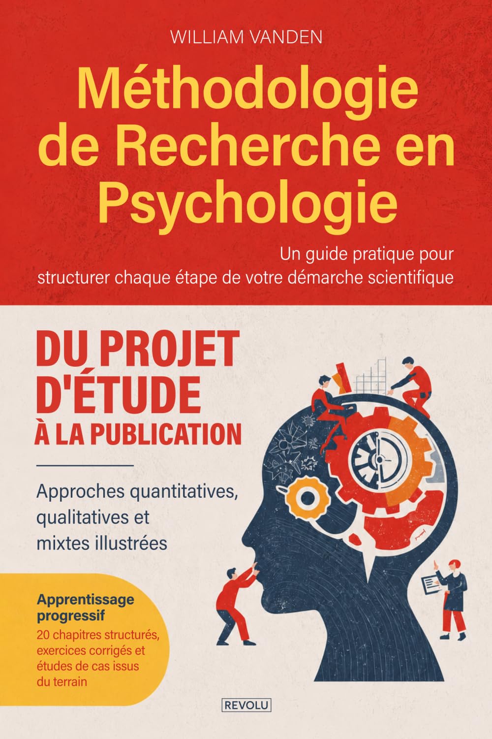 Méthodologie de Recherche en Psychologie: Du projet d'étude à la publication - Approches quantitatives, qualitatives et mixtes illustrées
