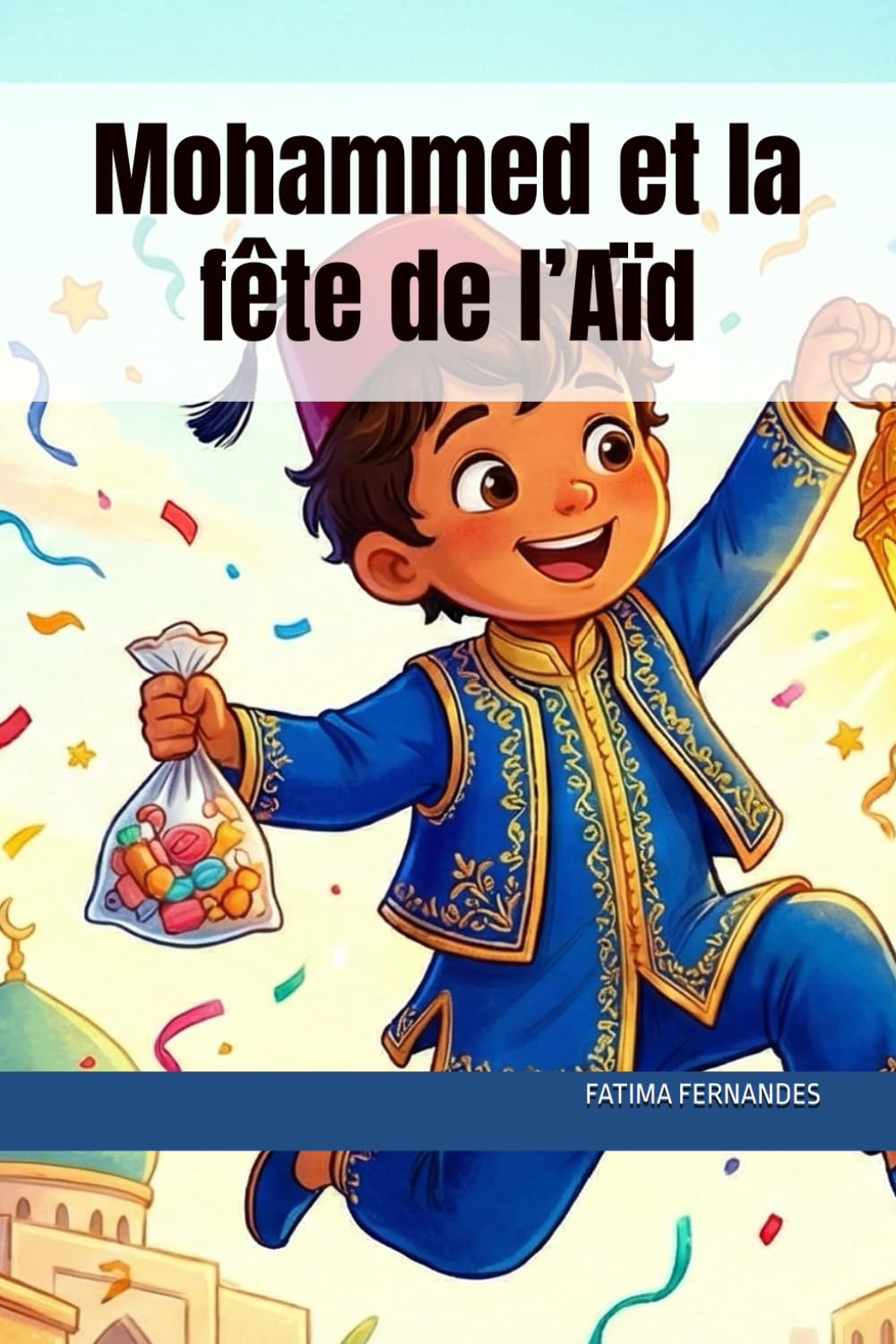 Mohammed et la fête de l’Aïd (Entre France et Maroc : Les petits ponts du cœur)