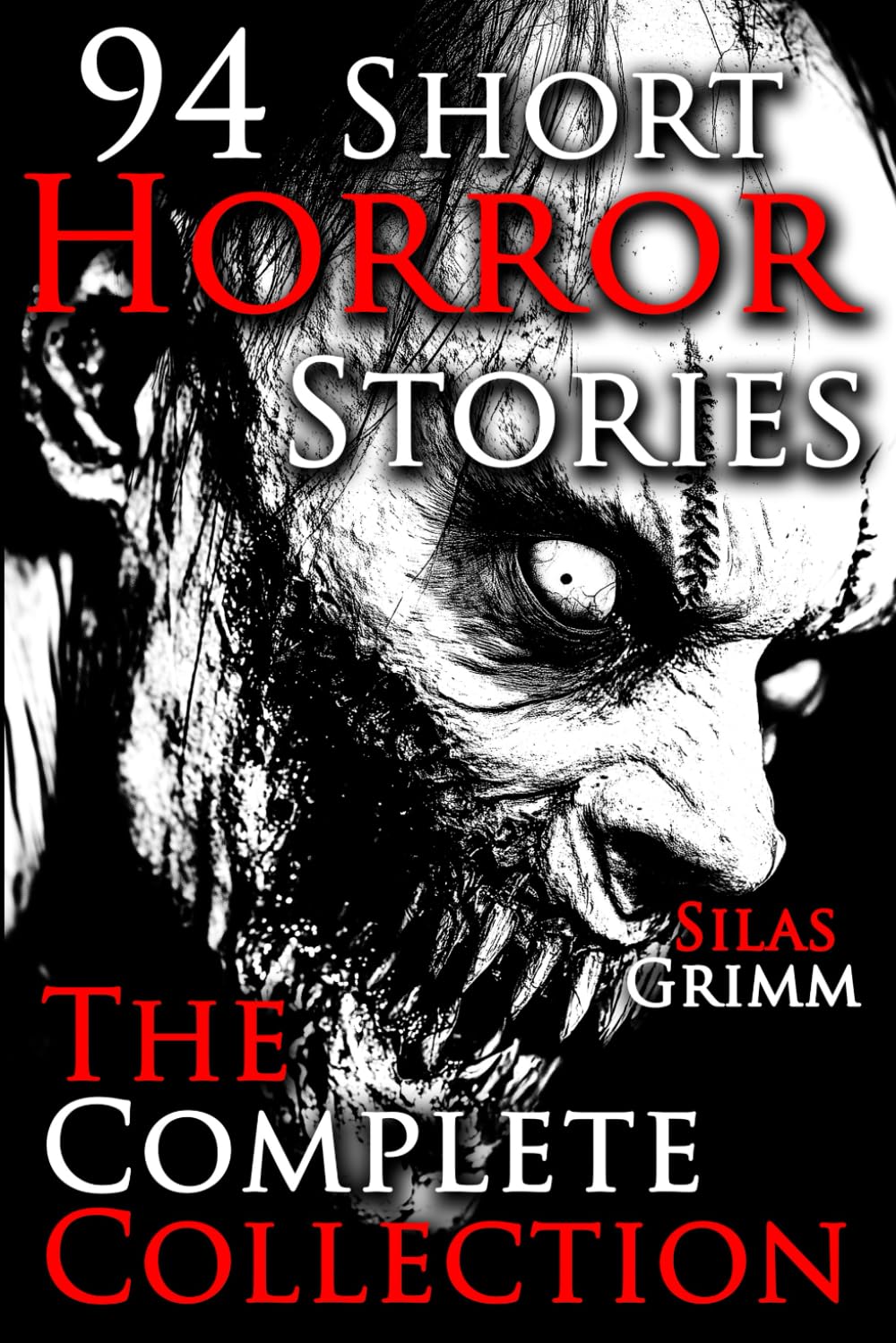 94 Short Horror Stories That Will Never Let You Sleep Again: A Chilling Complete Collection of Horror Short Stories Anthology, Horror Anthology Short ... Stories Book for Adults (Sleepless Nights)