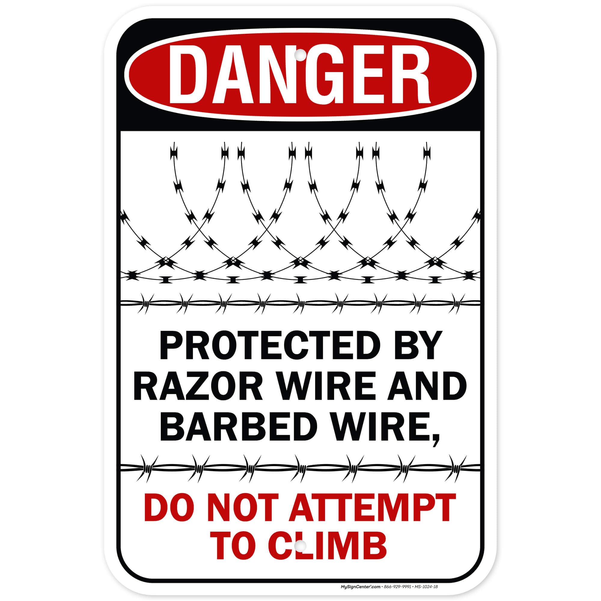 Danger Protected by Razor Wire and Barbed Wire Do Not Attempt to Climb Sign, 12x18 Inches, Rust Free .063 Aluminum, Fade Resistant, Made in USA by My Sign Center