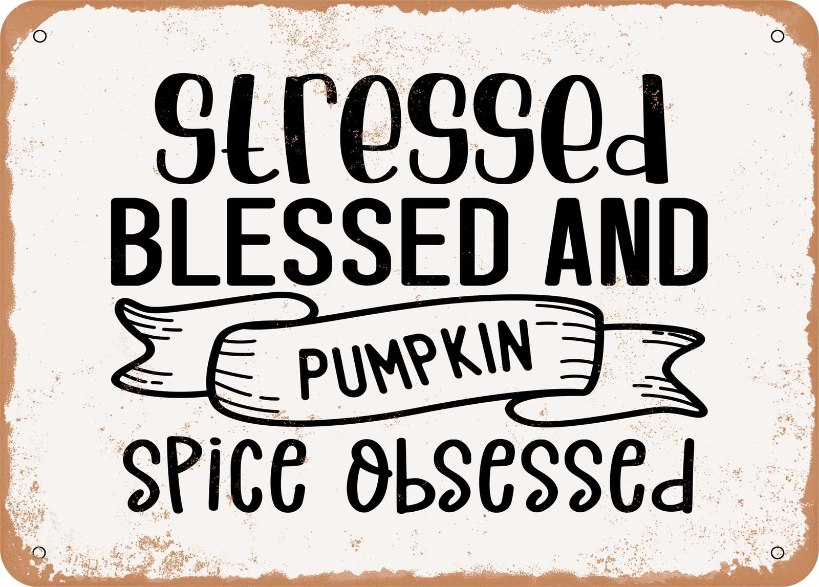 Miaomansenstore Metal Sign - Stressed Blessed And Pumpkin Spice Obsessed - Vintage Look Sign Home Decor