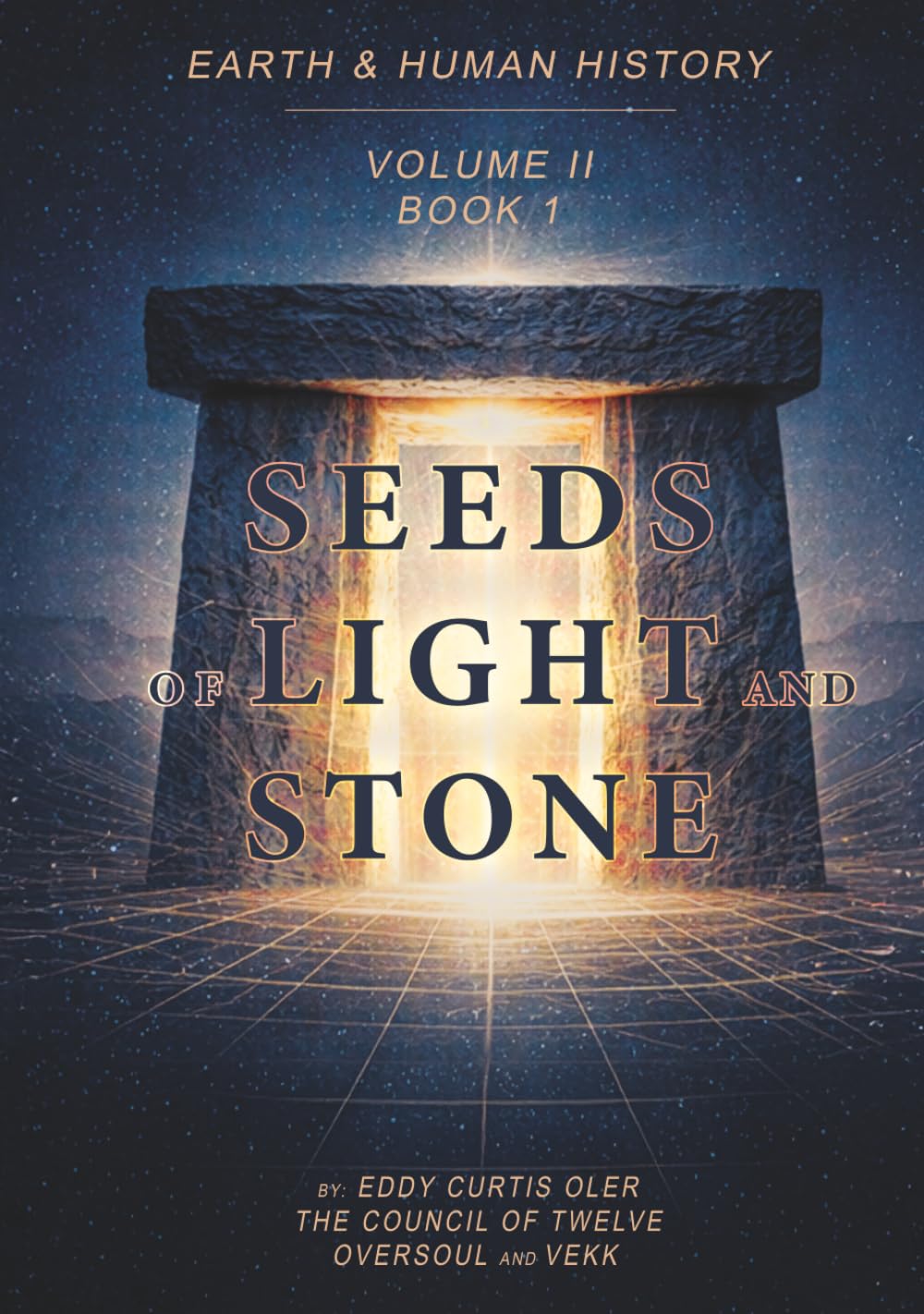 Earth and Human History - Volume 2: Seeds Of Light And Stone