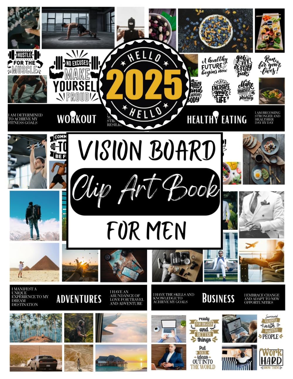 Vision Board Clip Art Book For Men: Create Motivational & Powerful Vision Board From 400+ Supplies (Pictures, Quotes and Affirmations) | Reach Your Full Potential