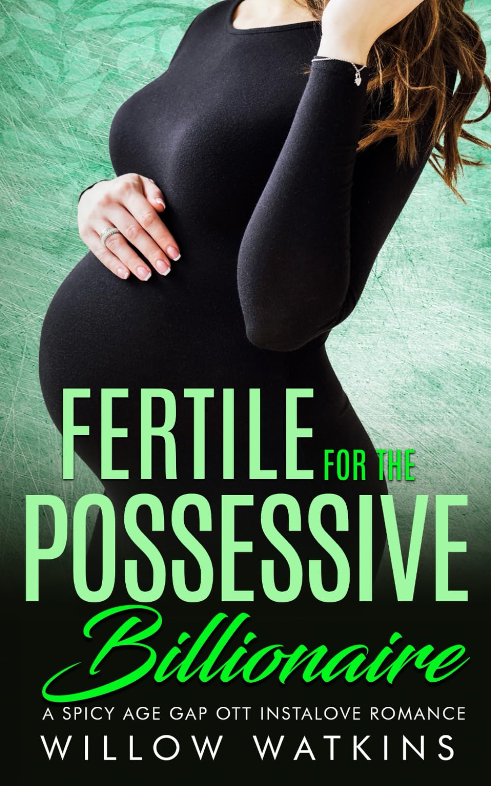 Fertile for the Possessive Billionaire: A spicy age gap OTT instalove romance (Fertile for the Billionaire)