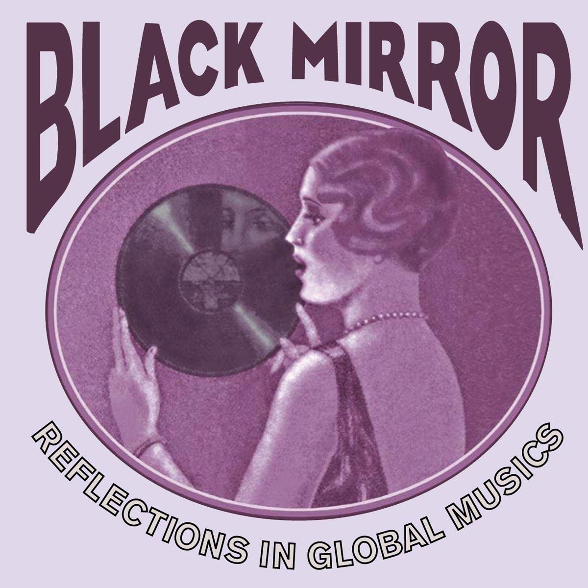 Black Mirror: Reflections in Global Musics