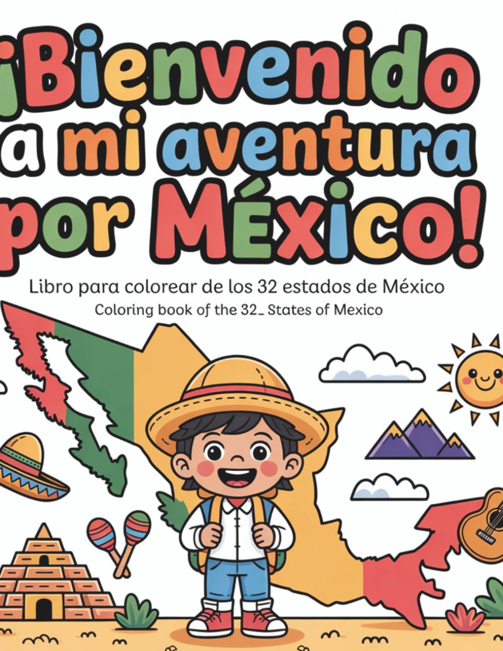 ¡Bienvenido a mi aventura por México!: Libro para colorear de los 32 estados de México