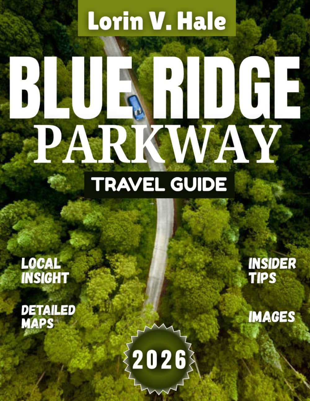 Blue Ridge Parkway Travel Guide 2026: Curves of Blue & Gold: Discovering the Southern Appalachians in 2026