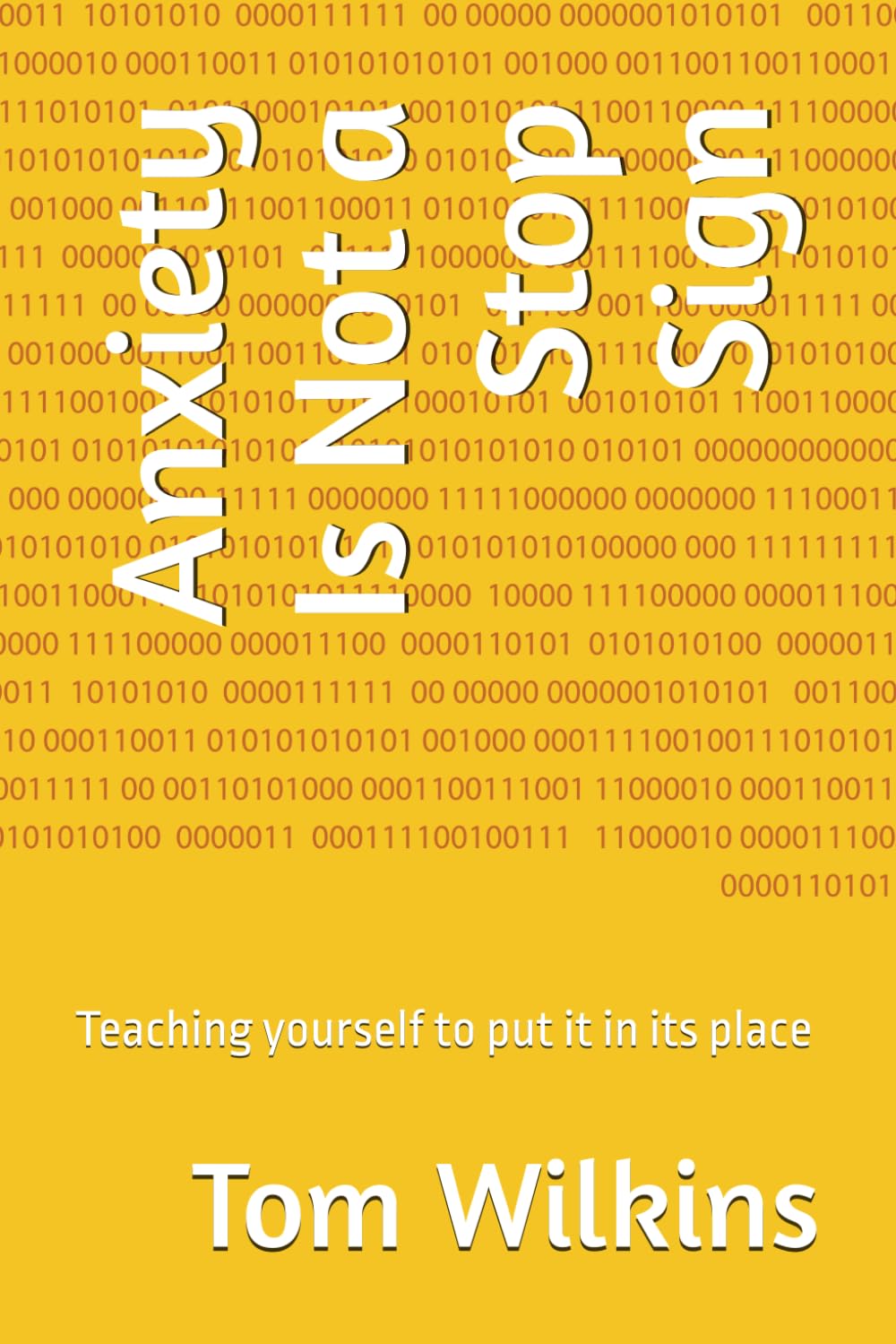 Anxiety Is Not a Stop Sign: Teaching yourself to put it in its place