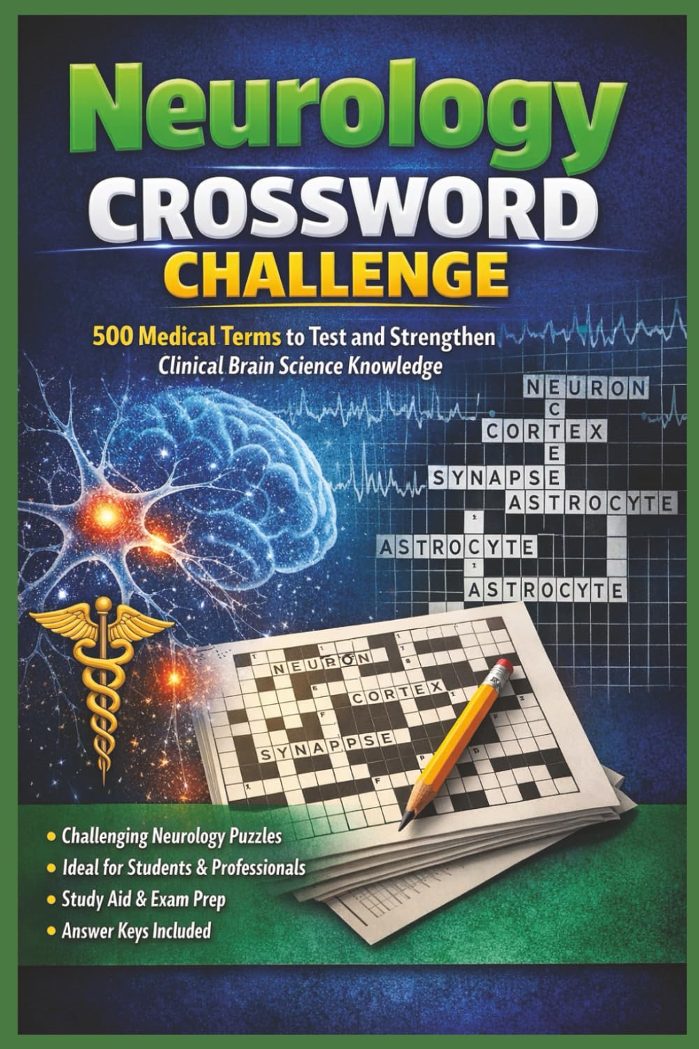 Neurology Crossword Challenge: 500 Medical Terms to Test and Strengthen Clinical Brain Science Knowledge (Inside the Medical World)