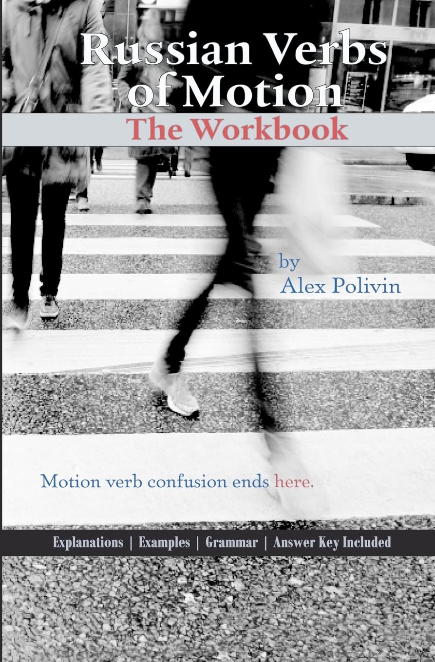 Russian Verbs of Motion: The Workbook
