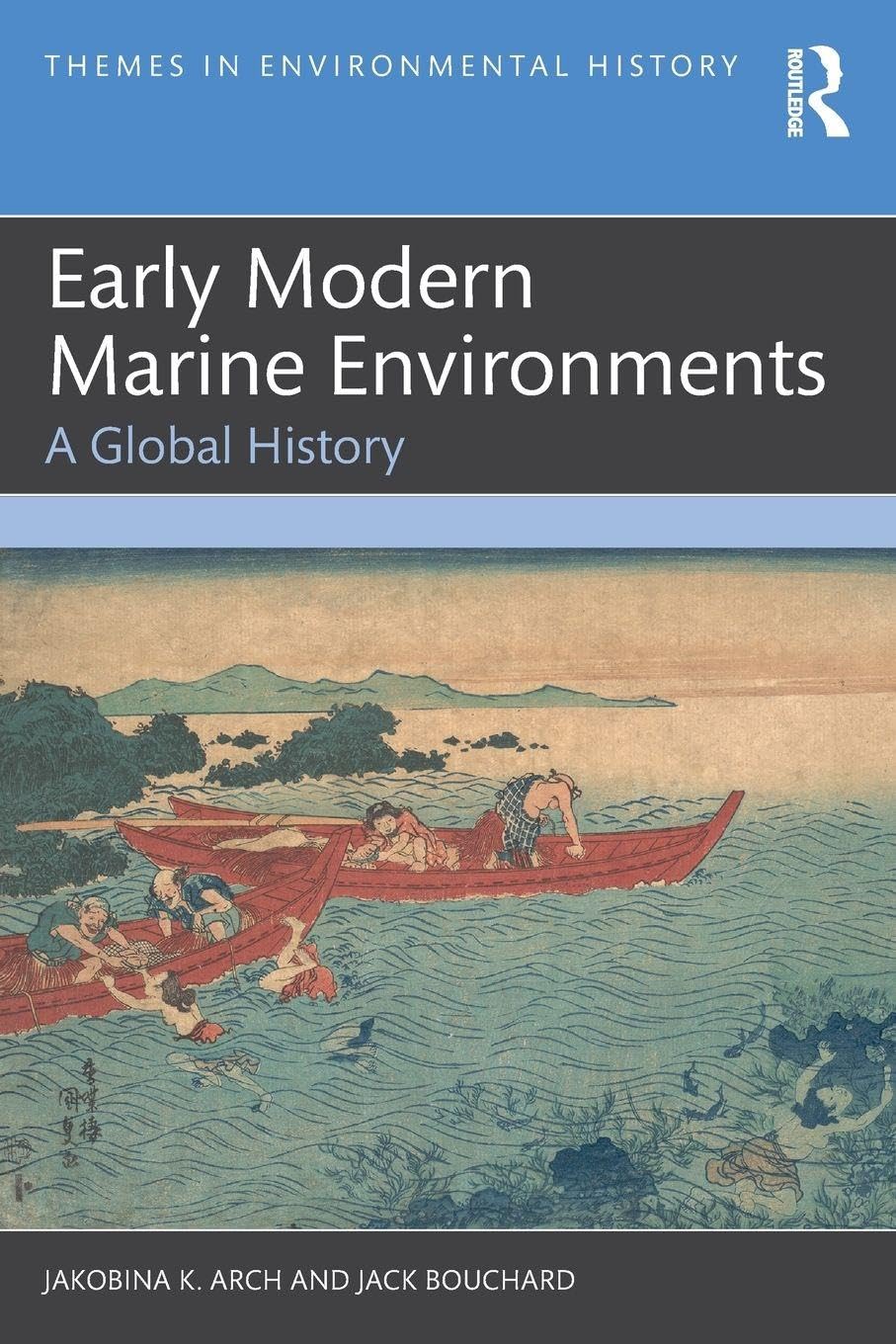 Early Modern Marine Environments: A Global History (Themes in Environmental History)