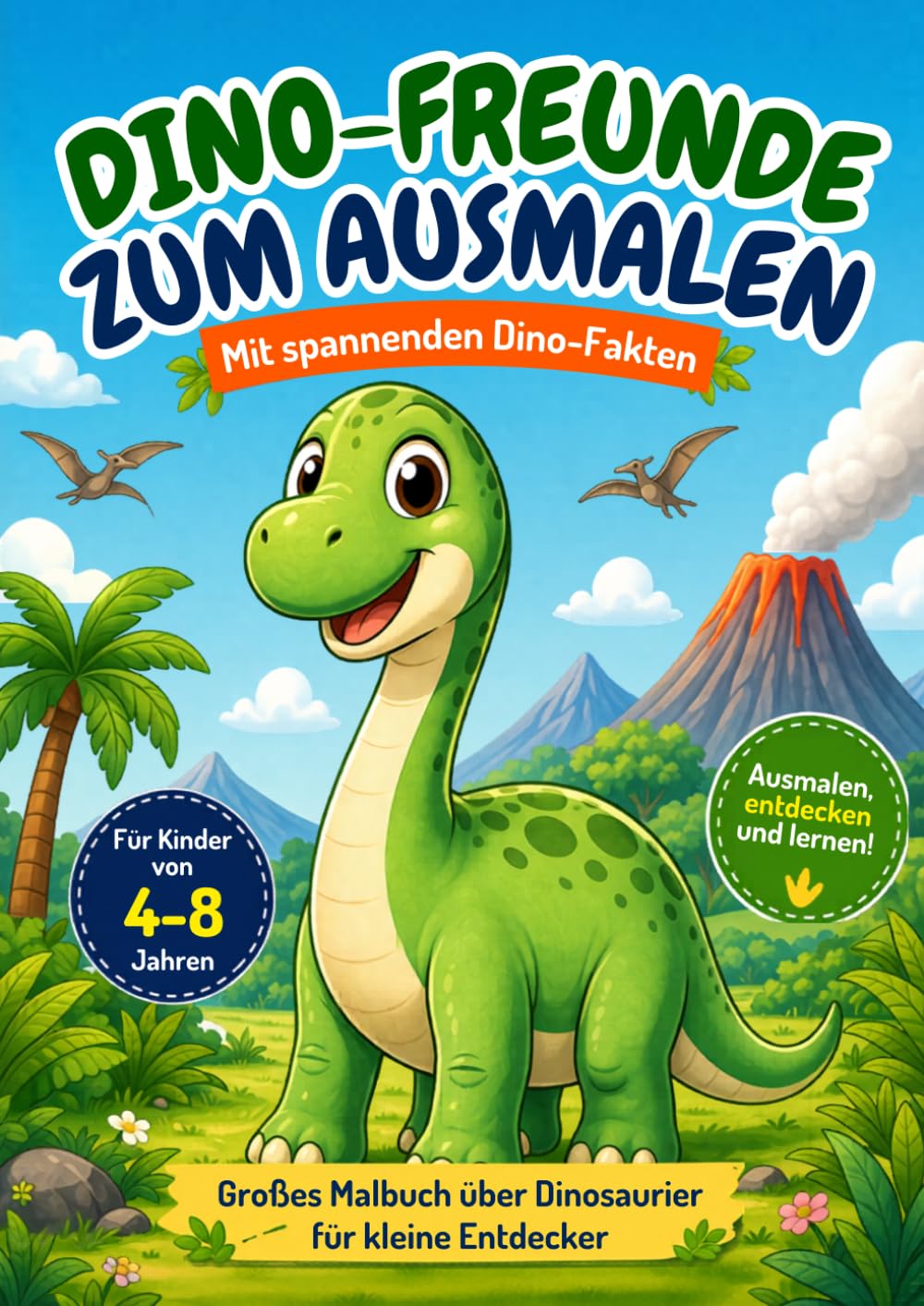 Dino-Freunde zum Ausmalen: Malbuch für Kinder von 4–8 Jahren mit spannenden Dino-Fakten | Dinosaurier entdecken, lernen und ausmalen